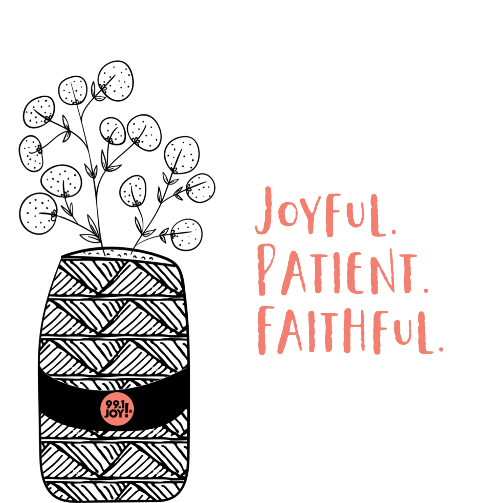 Joyful. Patient. Faithful.