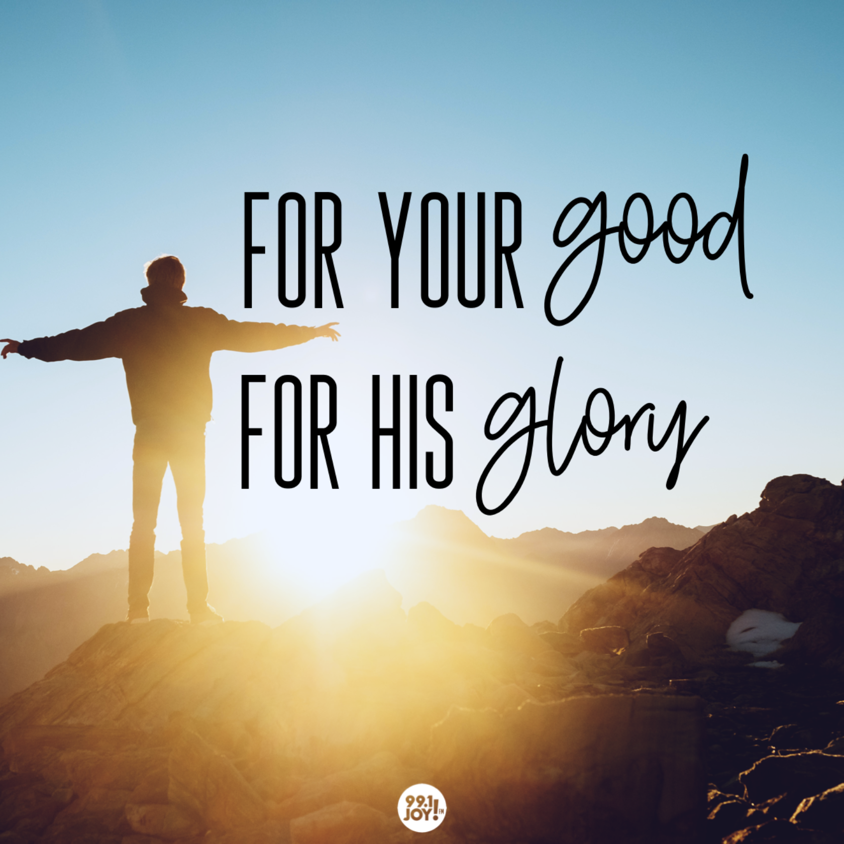 For Your Good & His Glory