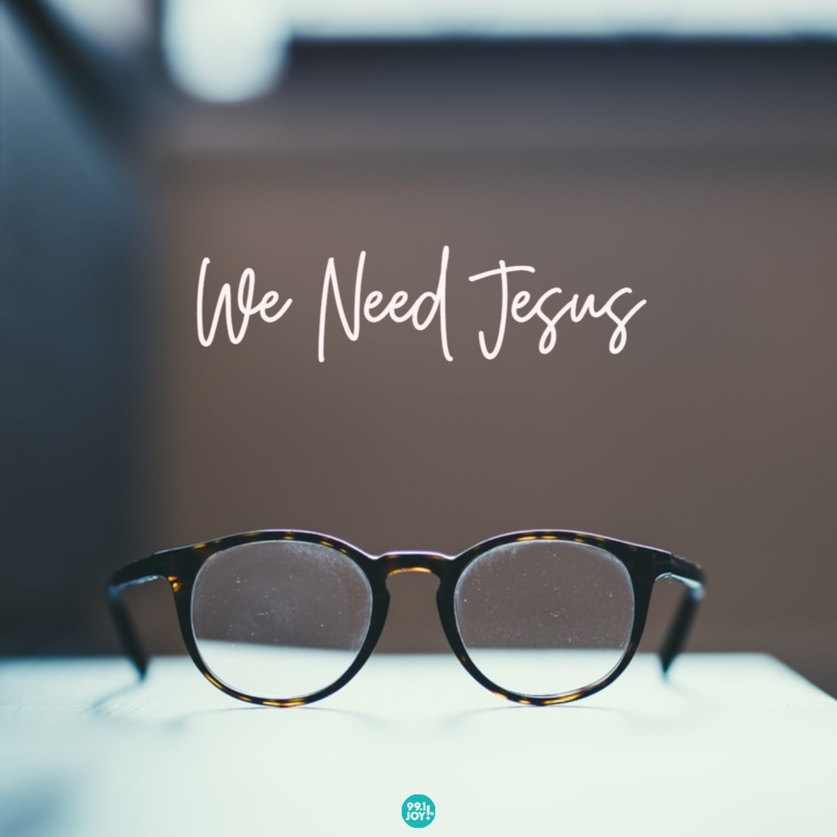 We Need Jesus
