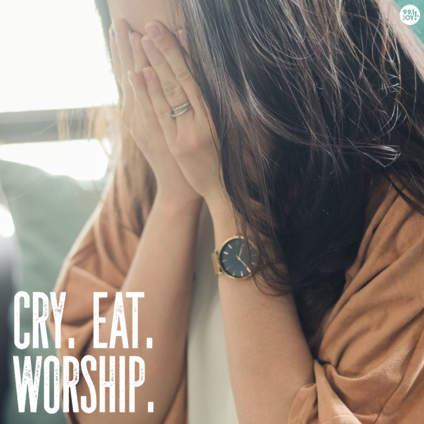 Cry. Eat. Worship.