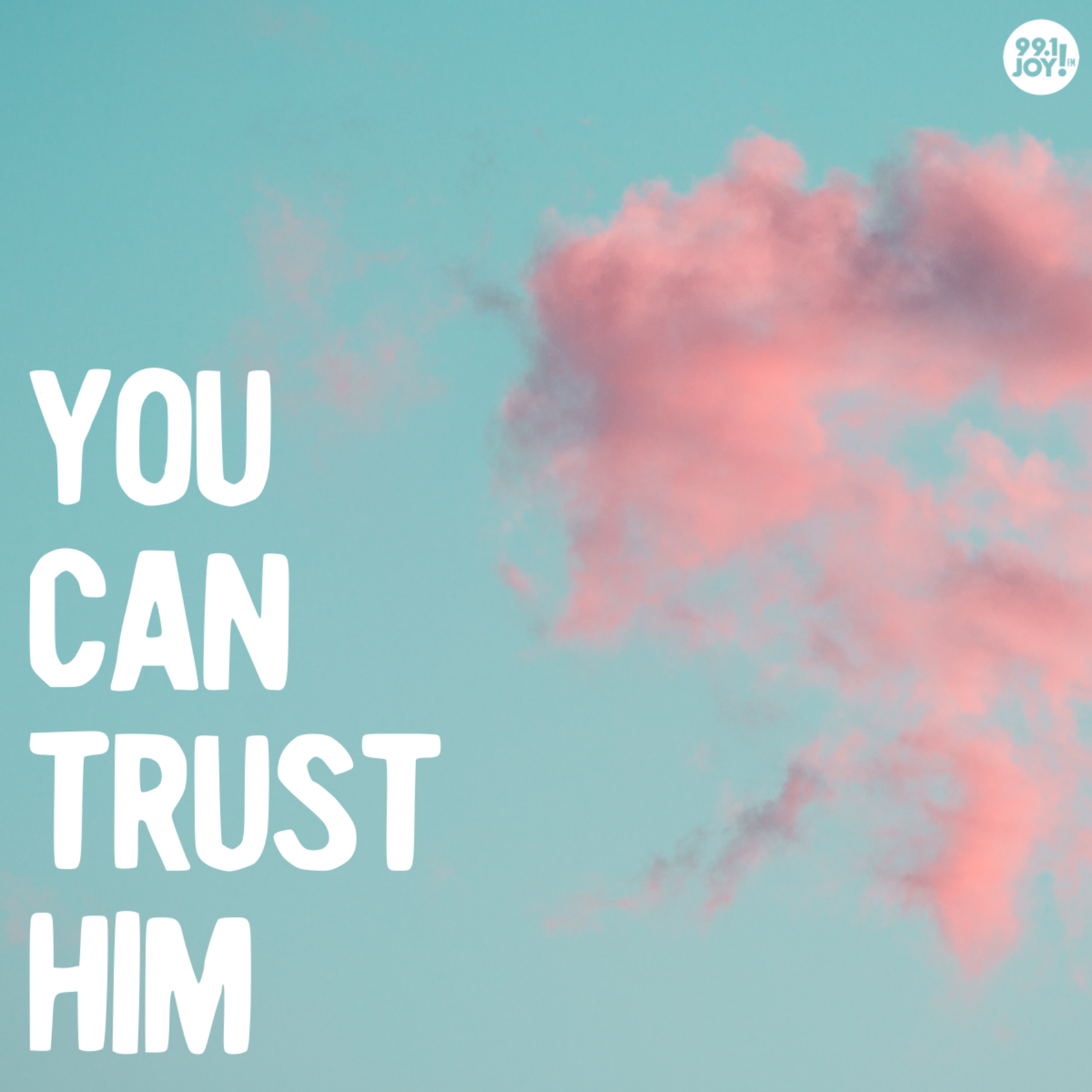 You Can Trust Him