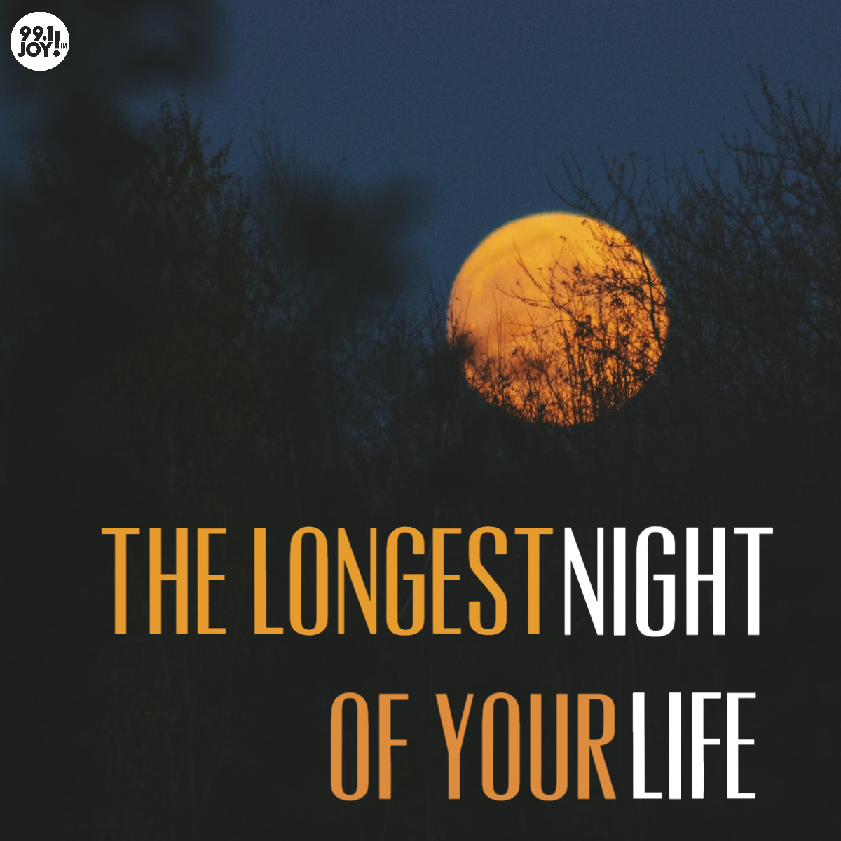 The Longest Night Of Your Life JOY FM JOY FM