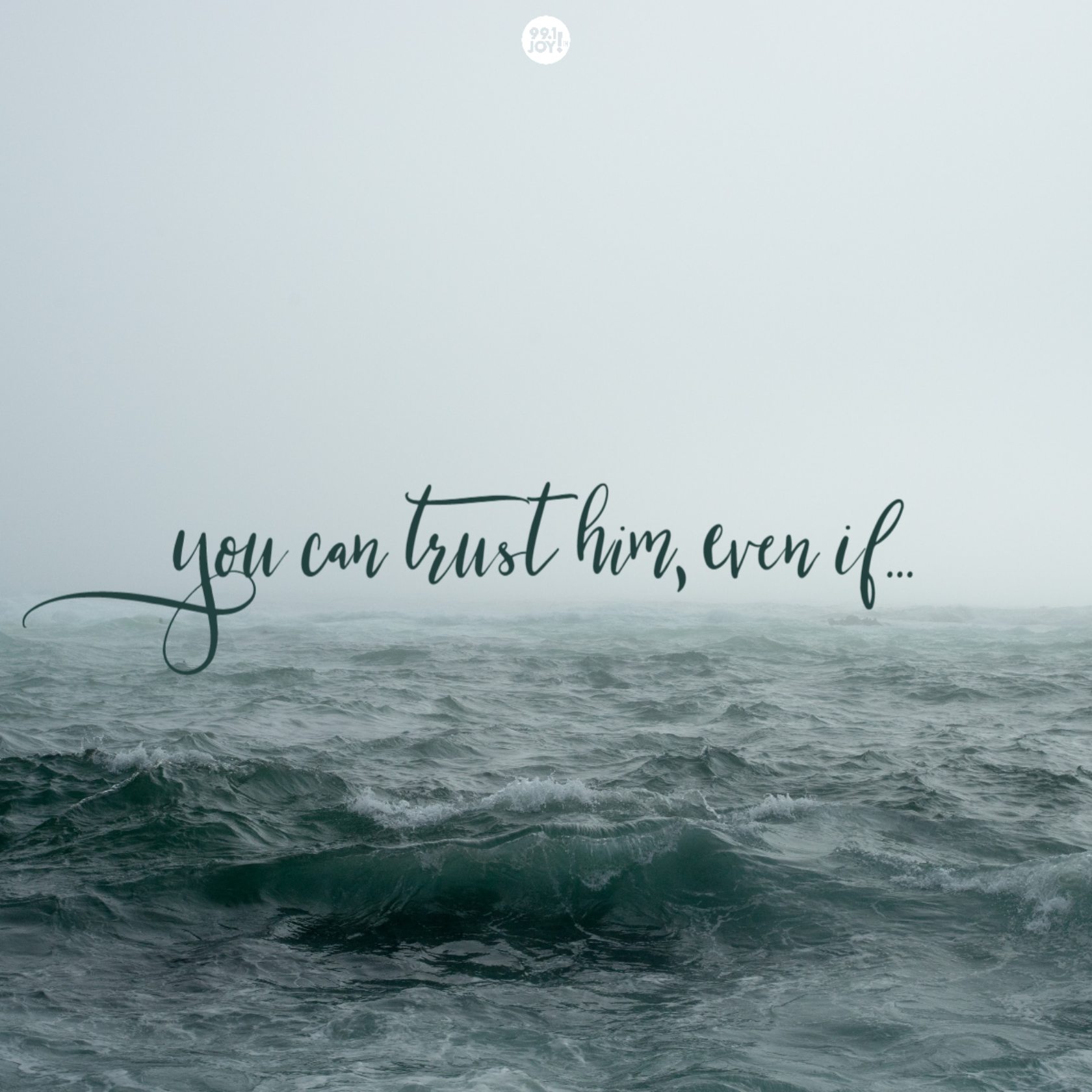 You Can Trust Him, Even If….