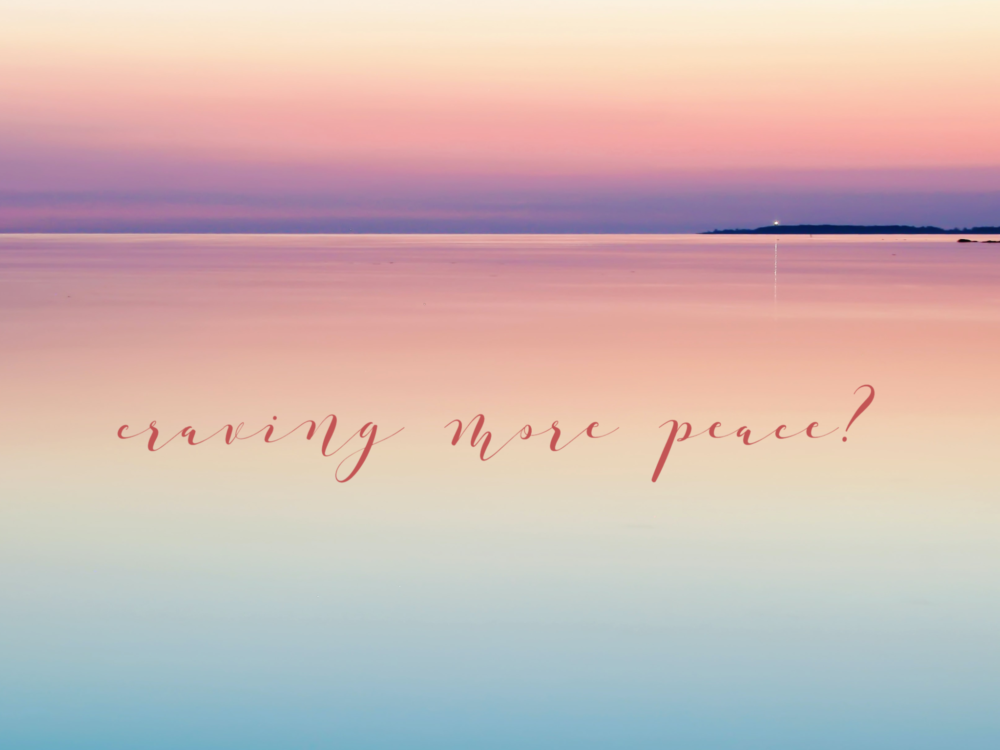 Craving More Peace?