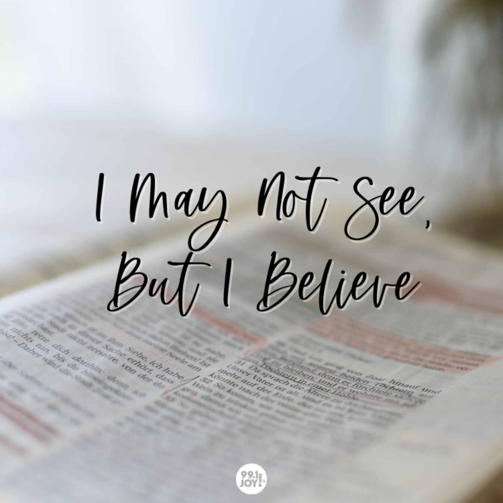 I May Not See, But I Believe