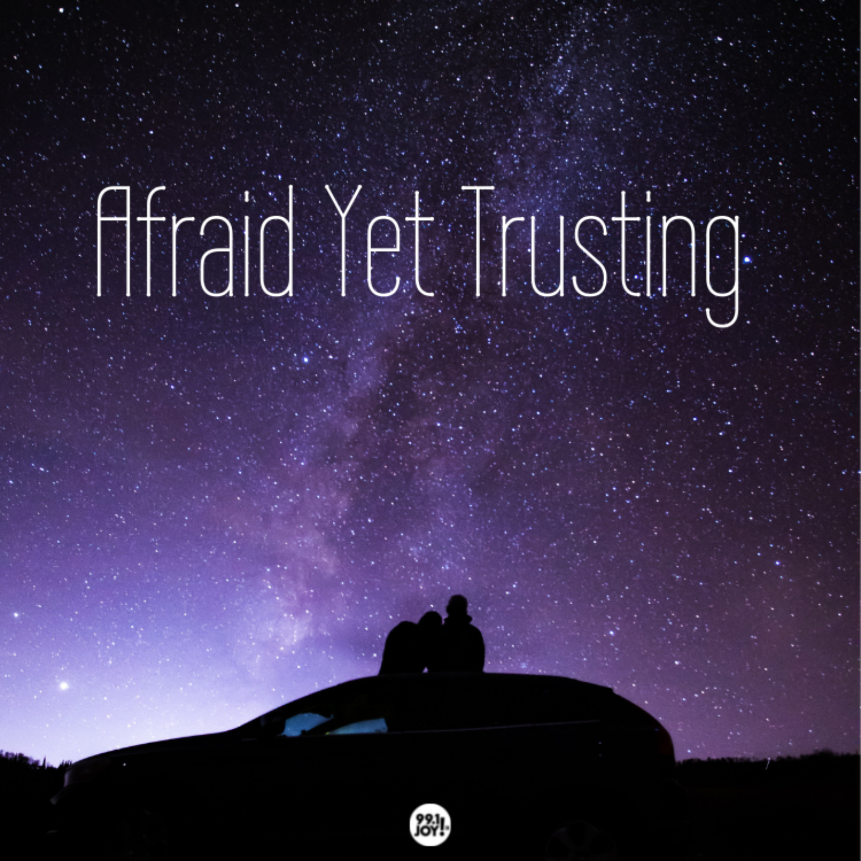 Afraid Yet Trusting 