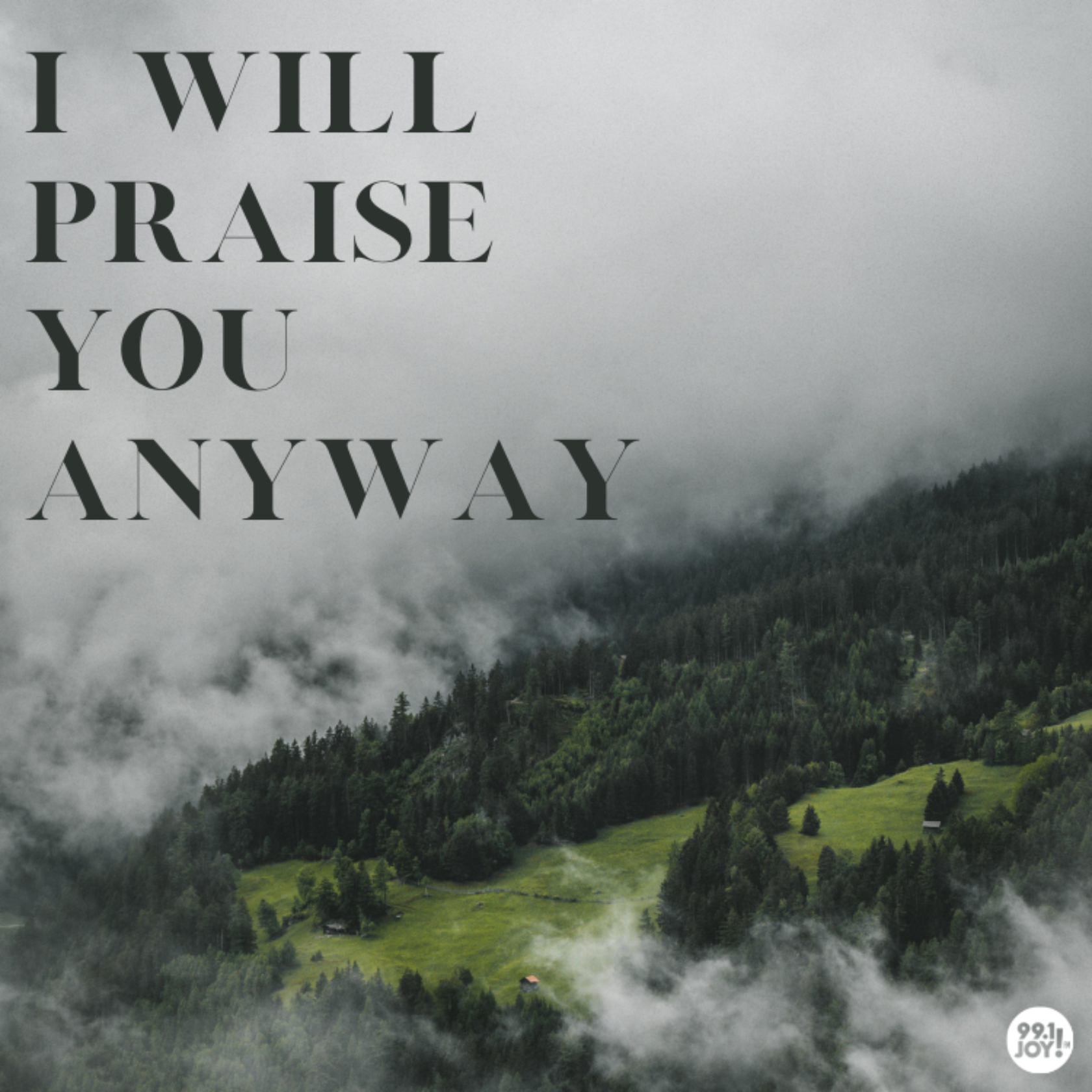 I Will Praise You Anyway