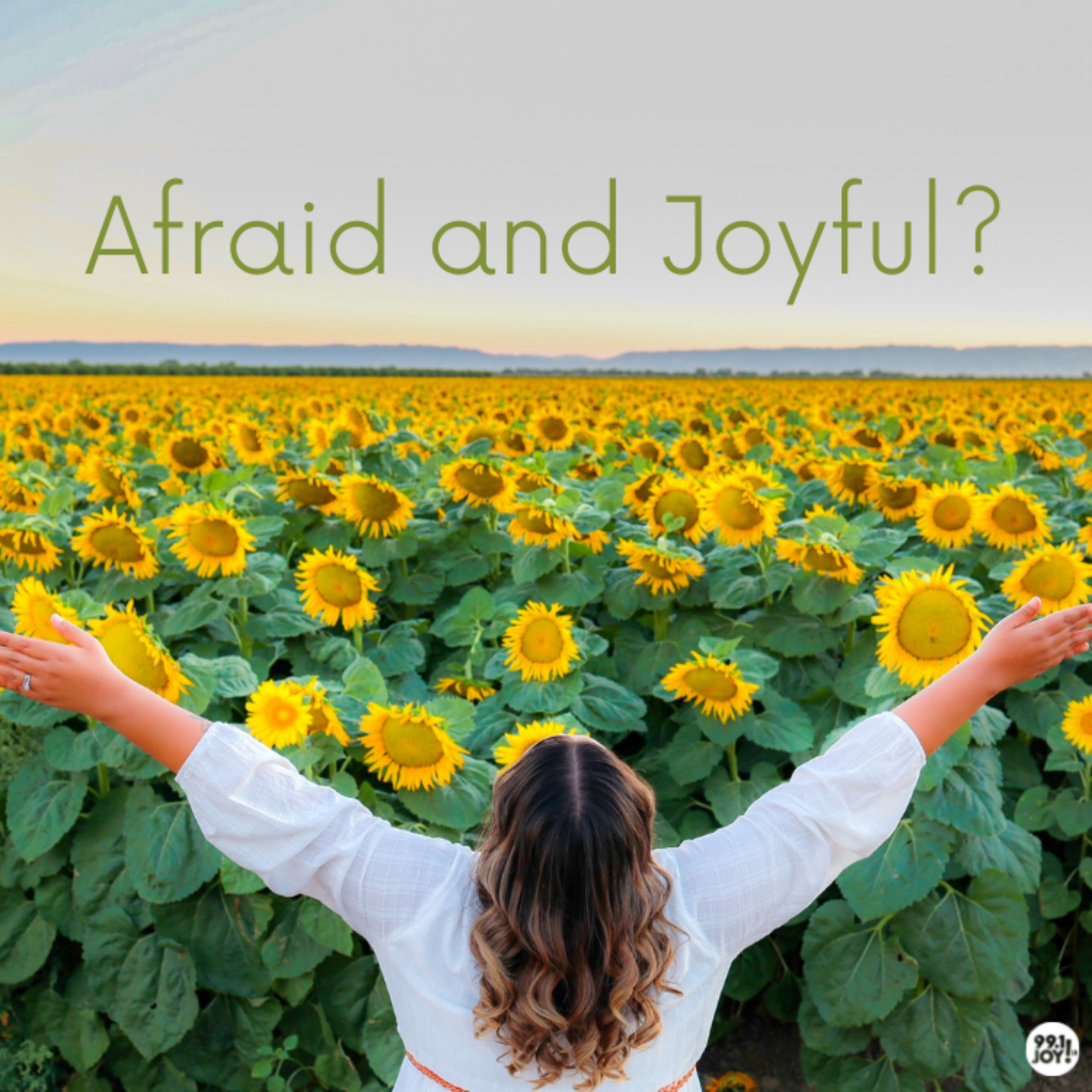 Afraid and Joyful?