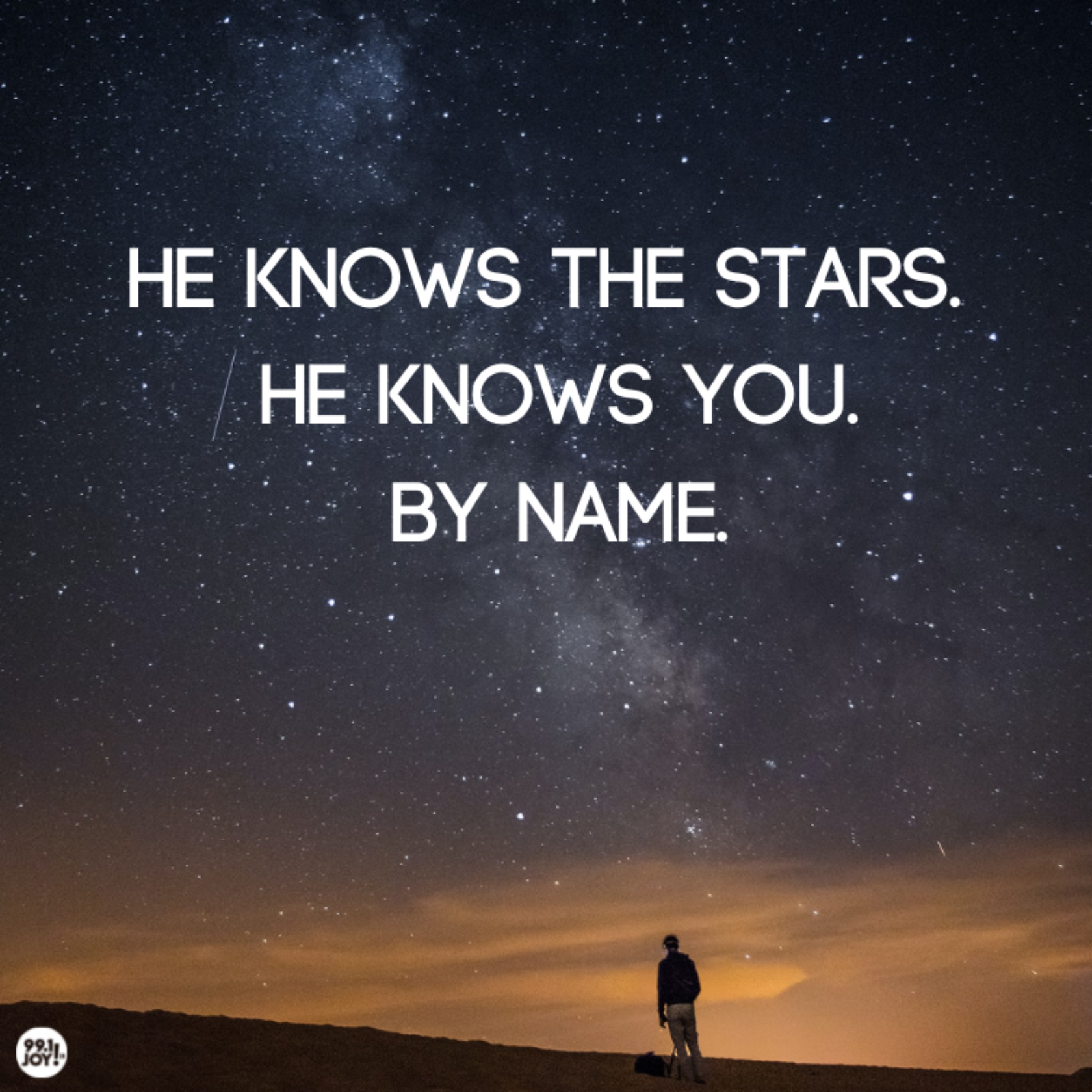 He Knows The Stars. He Knows You. By Name.