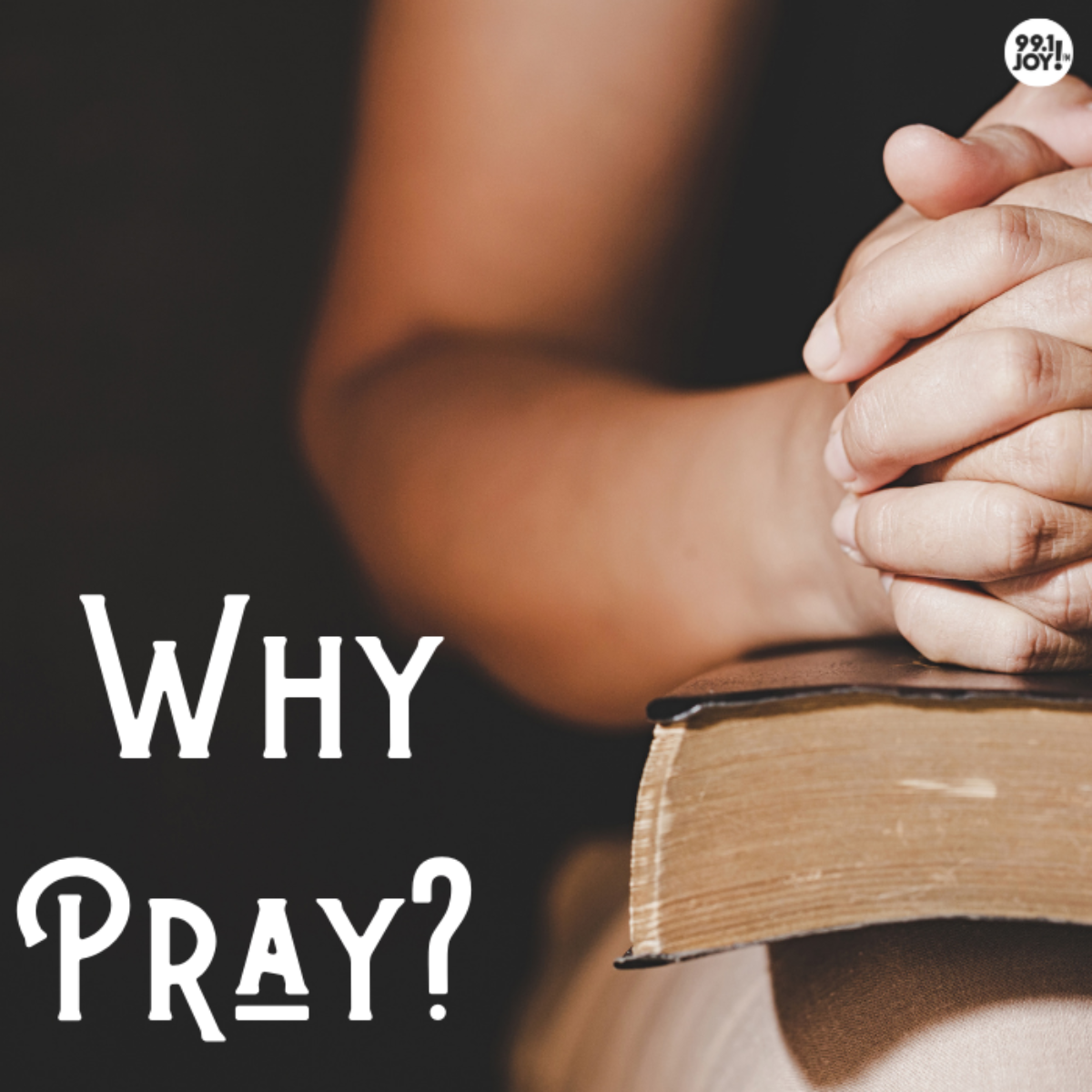 Why Pray? JOY FM JOY FM