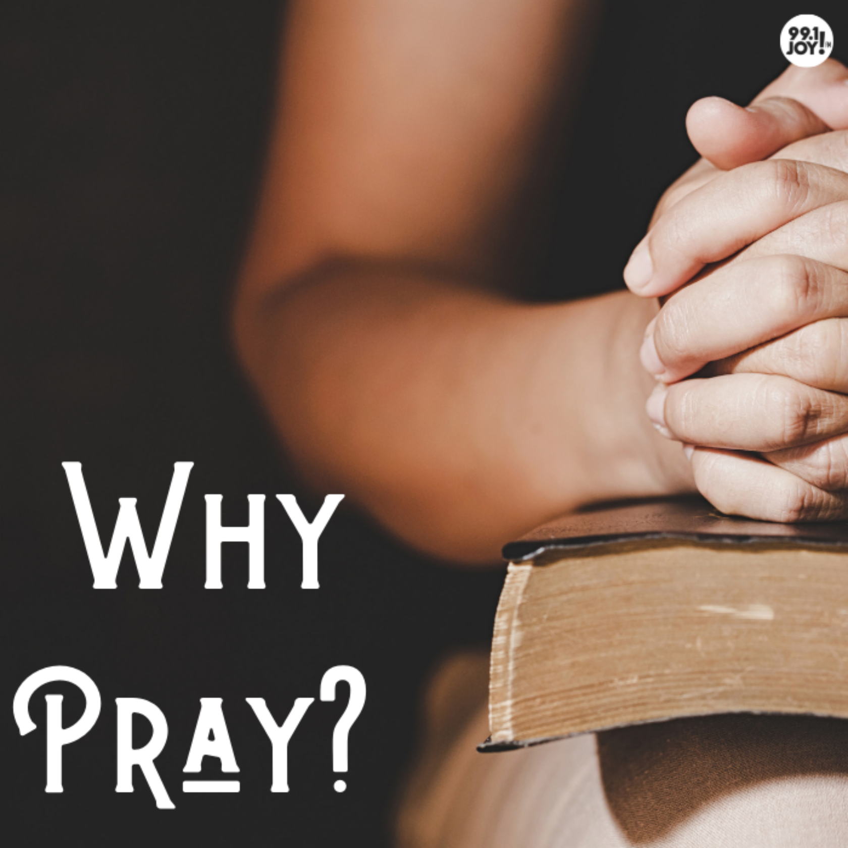 Why Pray? JOY FM JOY FM