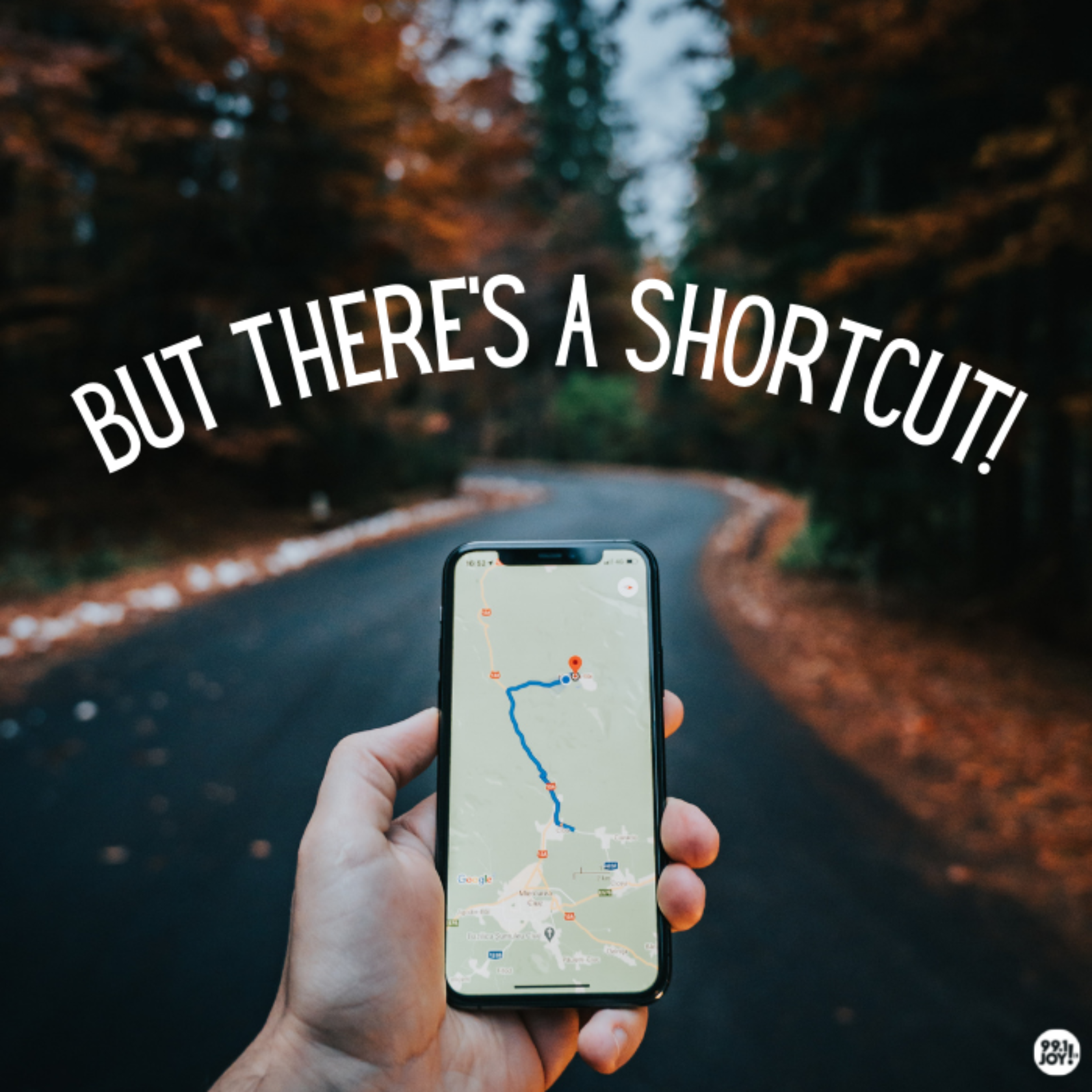 But There’s A Shortcut!