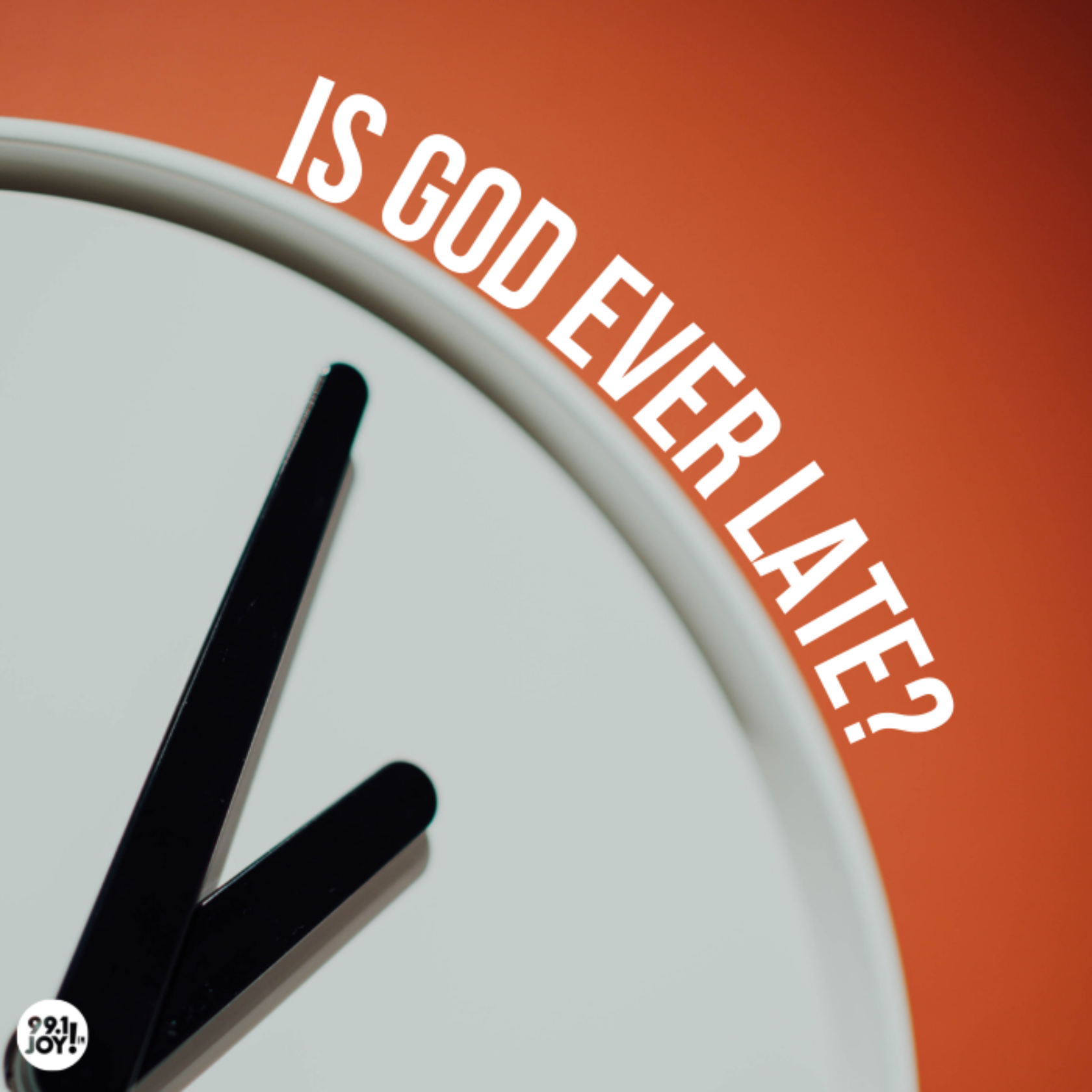 Is God Ever Late?