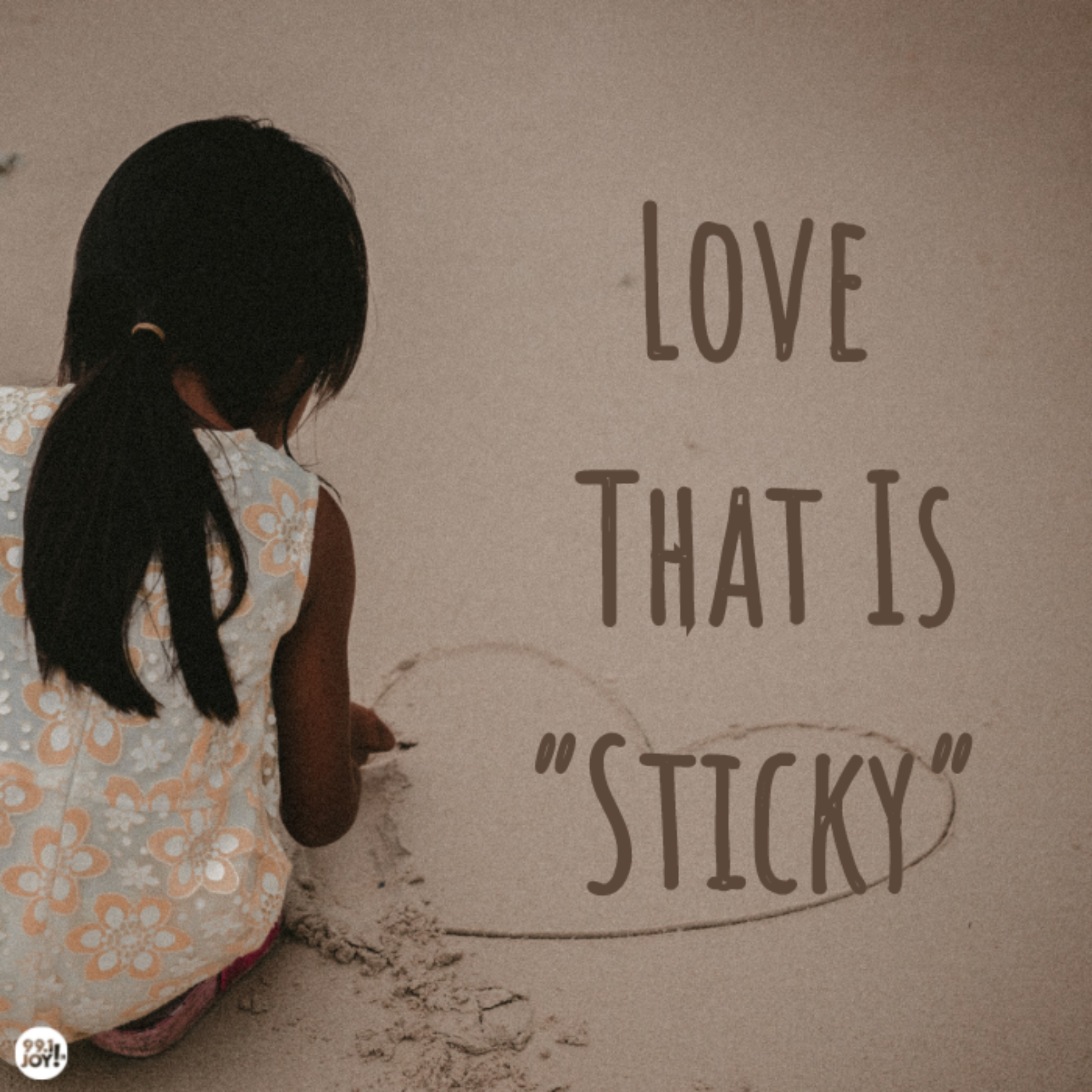 Love That Is “Sticky”
