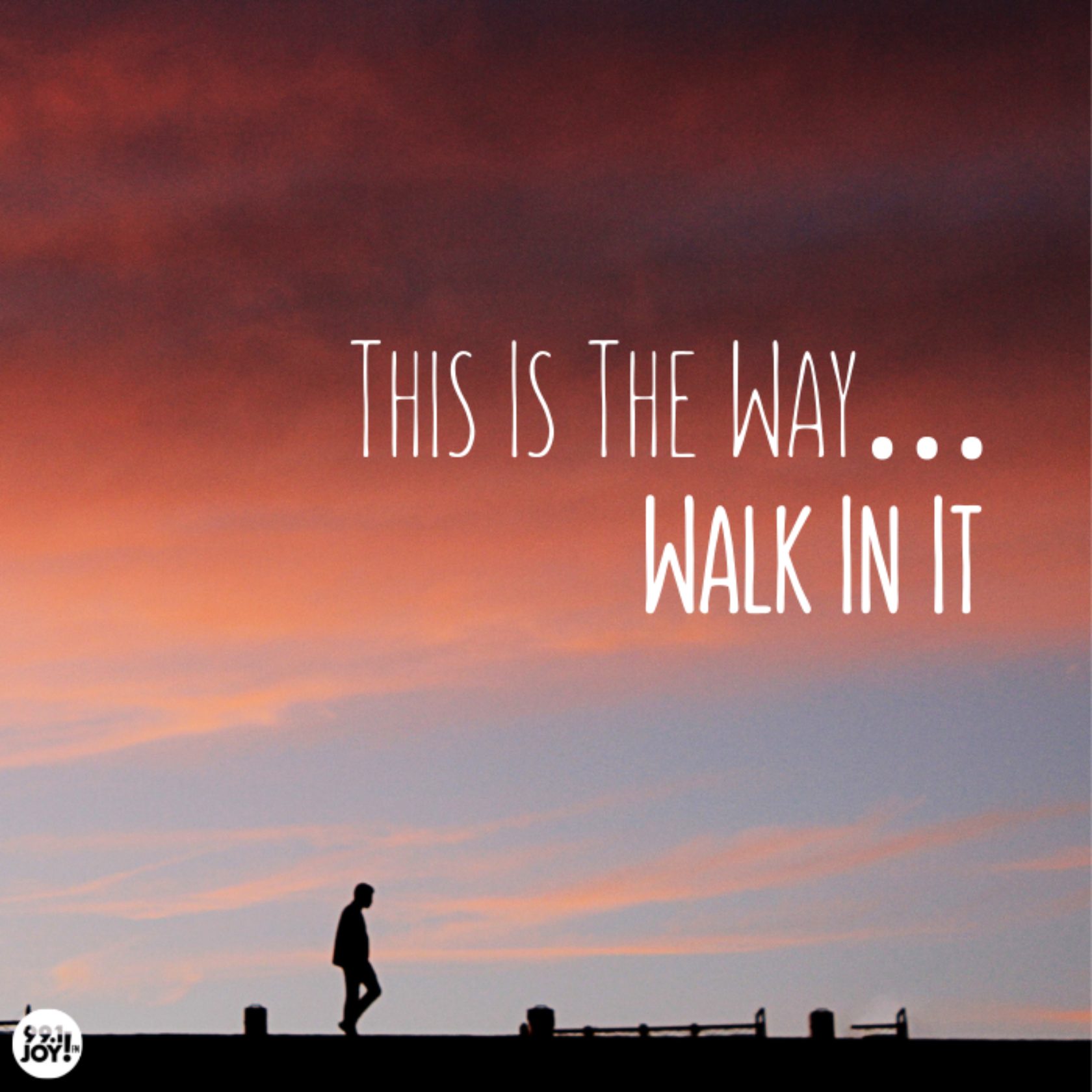 This Is The Way…Walk In It