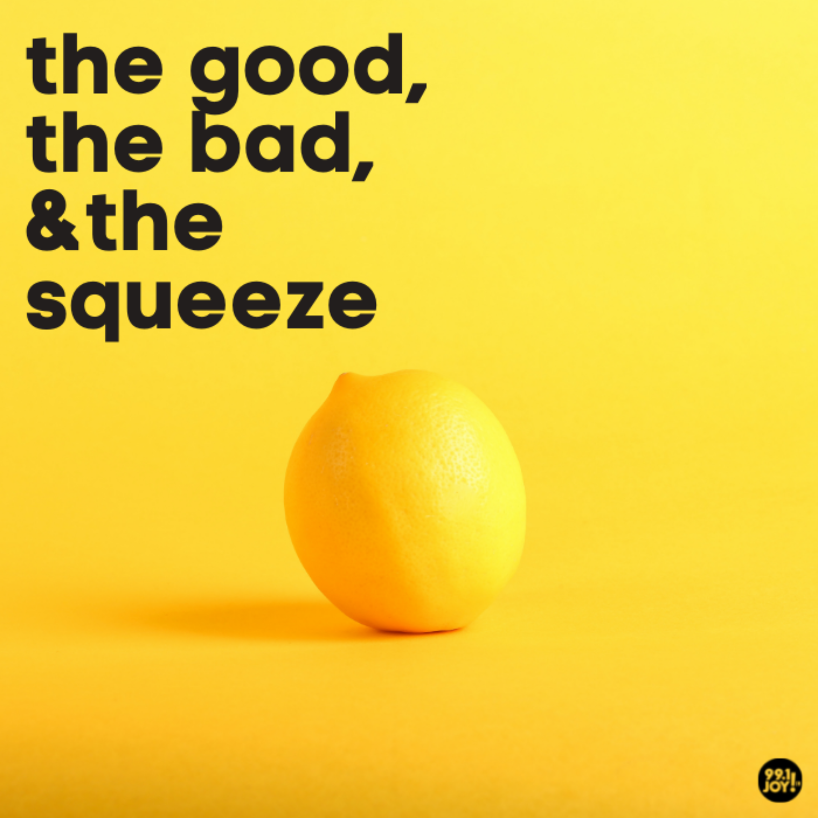 The Good, The Bad, & The Squeeze