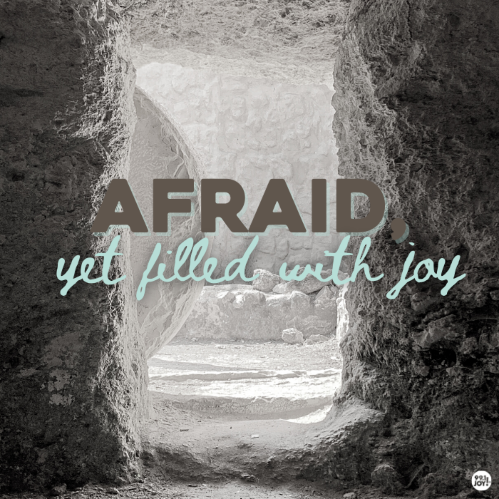 Afraid, Yet Filled With Joy