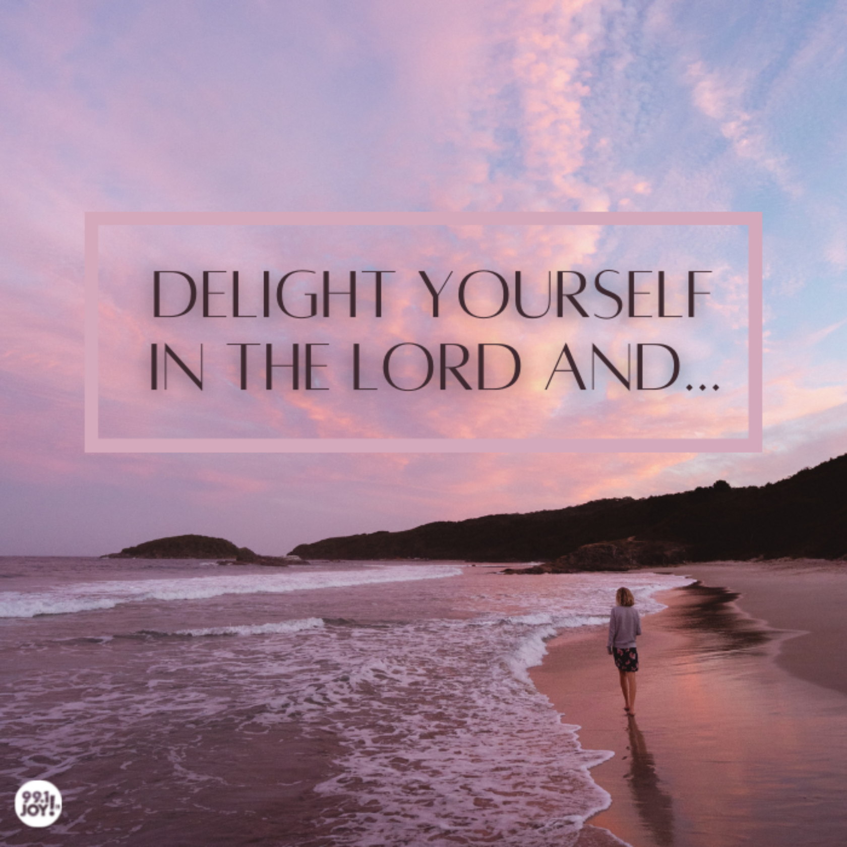 Delight Yourself In The Lord And…