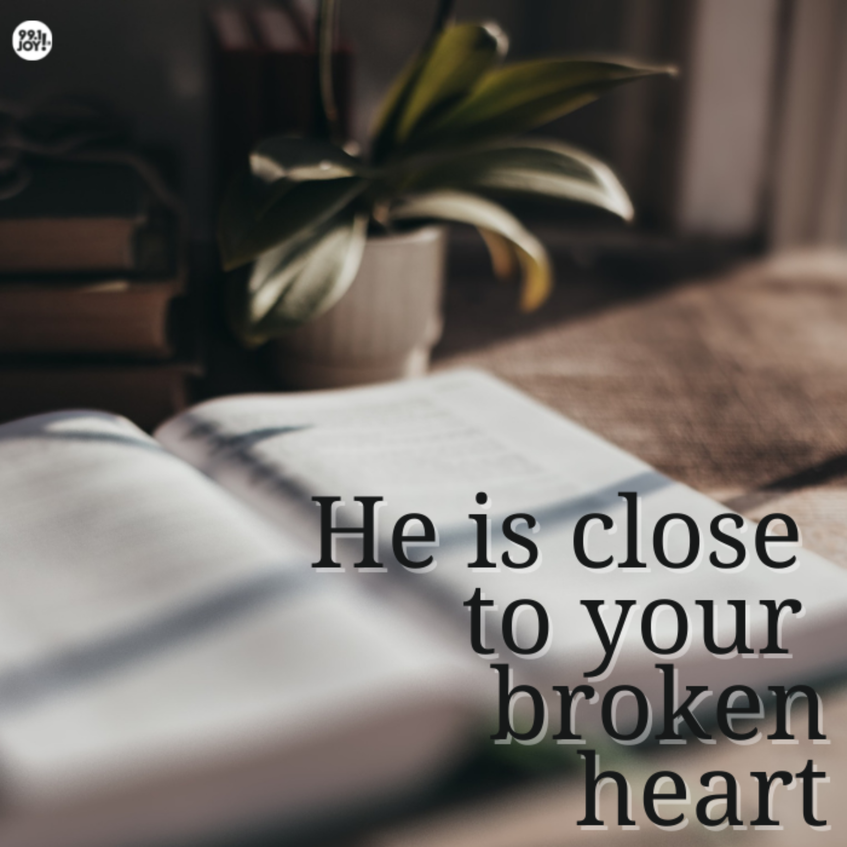 He Is Close To Your Broken Heart