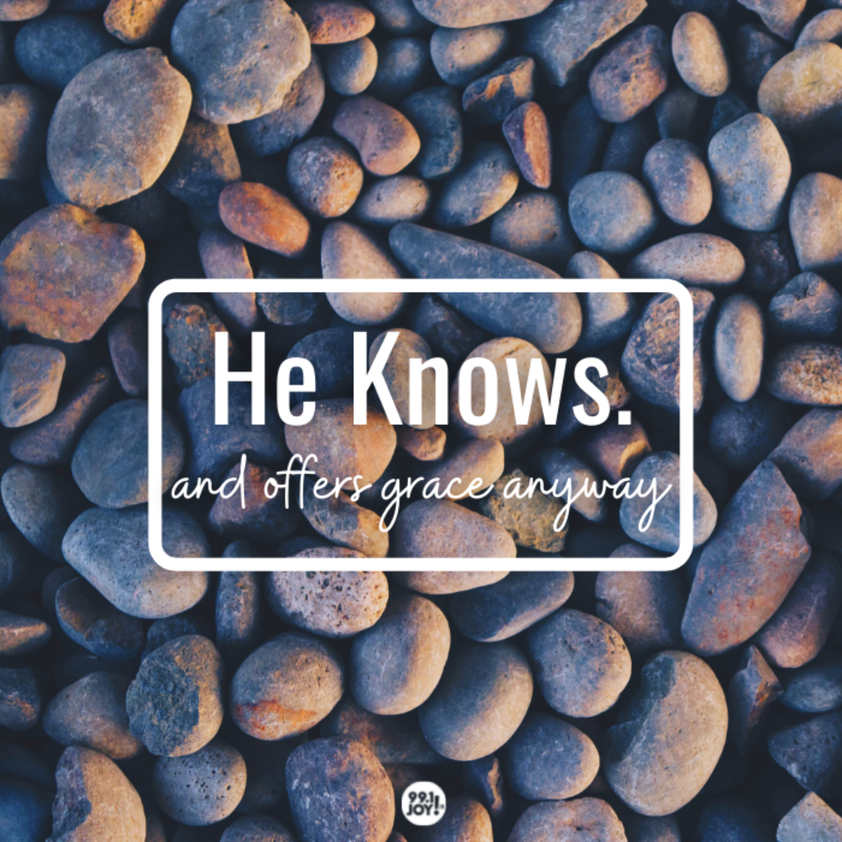 He Knows. And Offers Grace Anyway