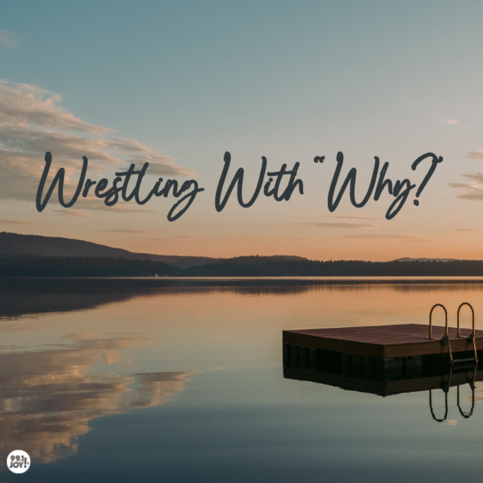 Wrestling With “Why?”