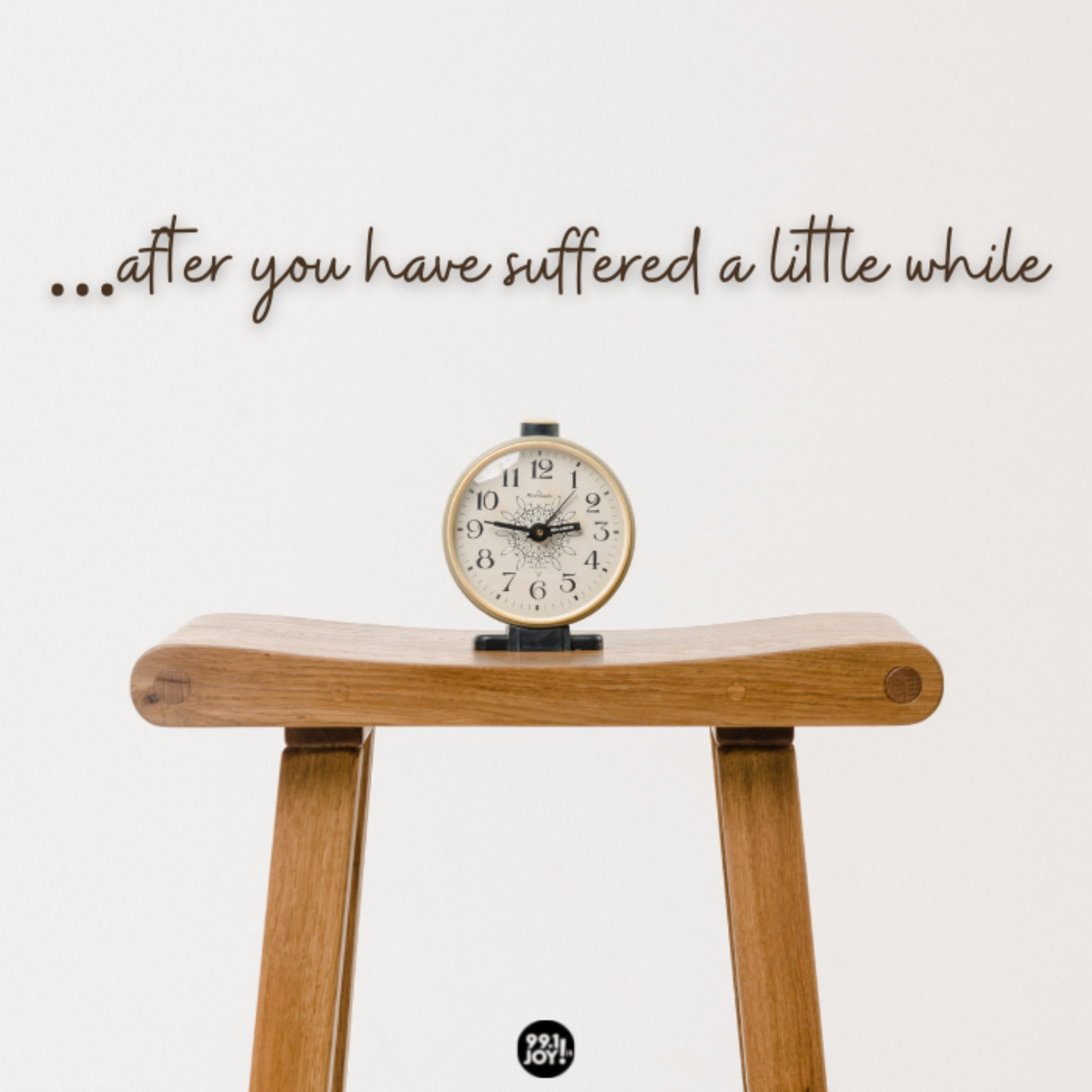…After you have suffered a little while