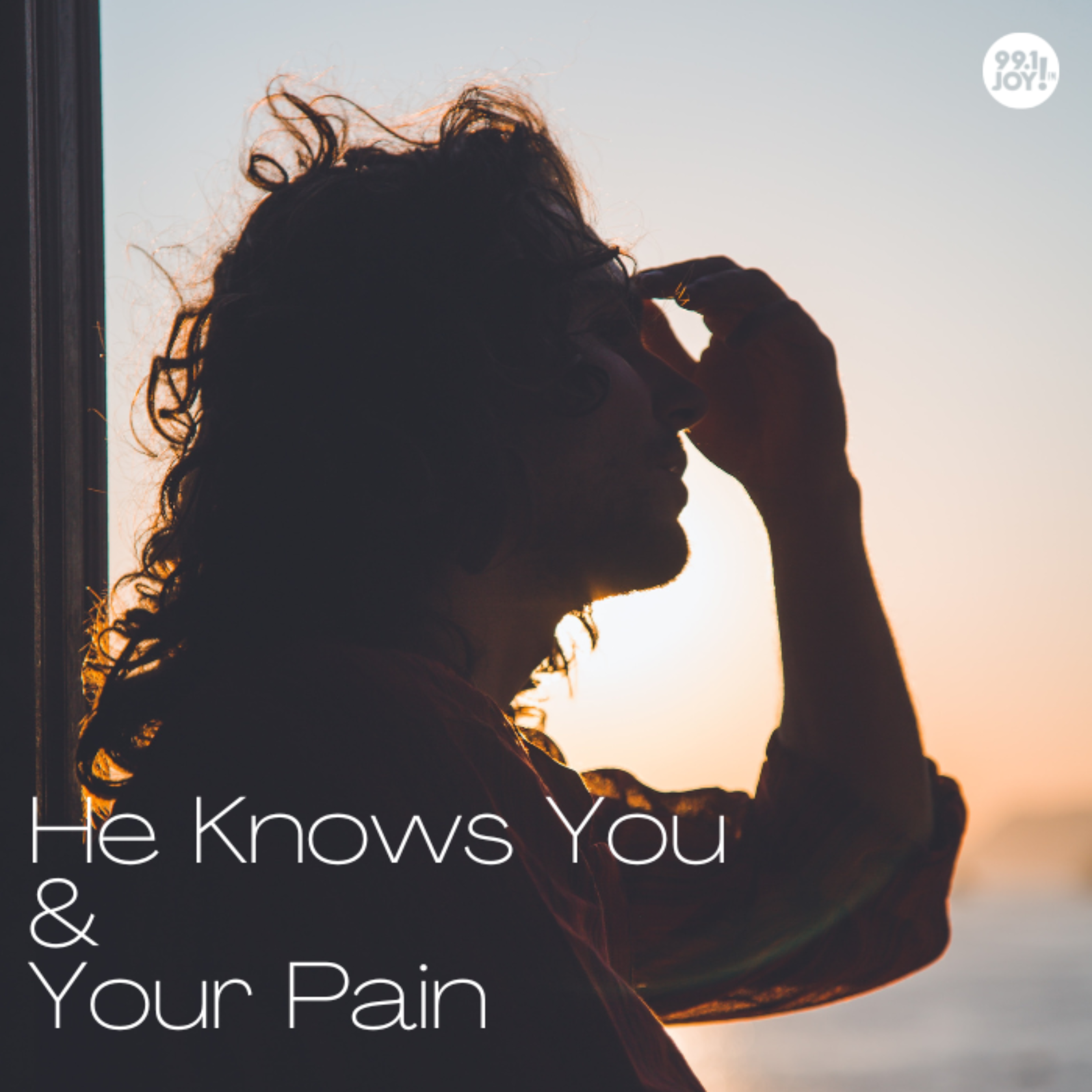 He Knows You And Your Pain