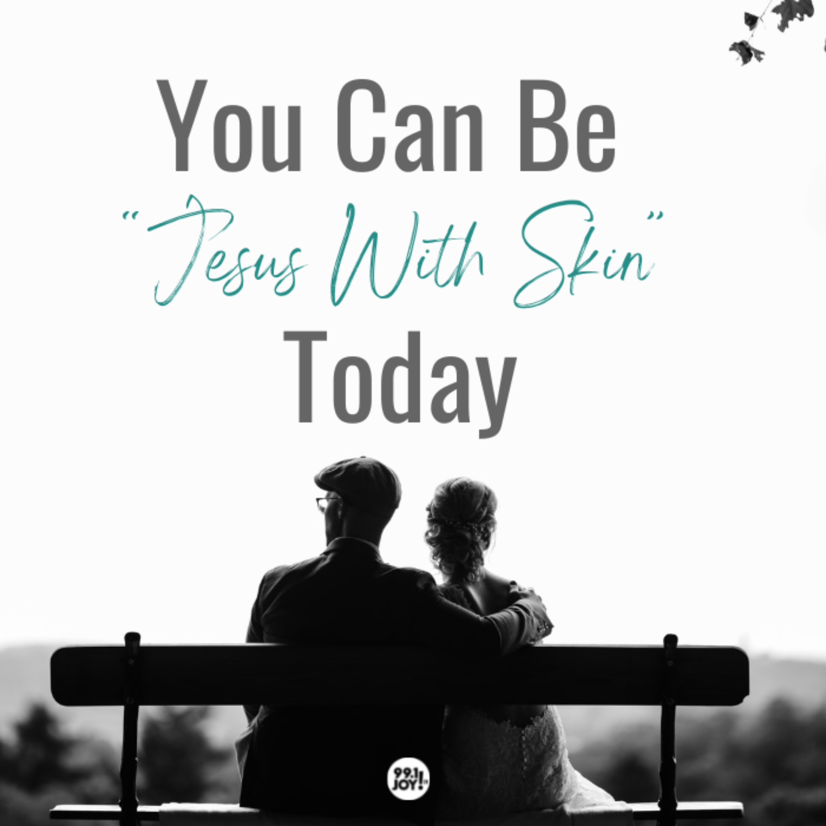 You Can Be “Jesus With Skin” Today