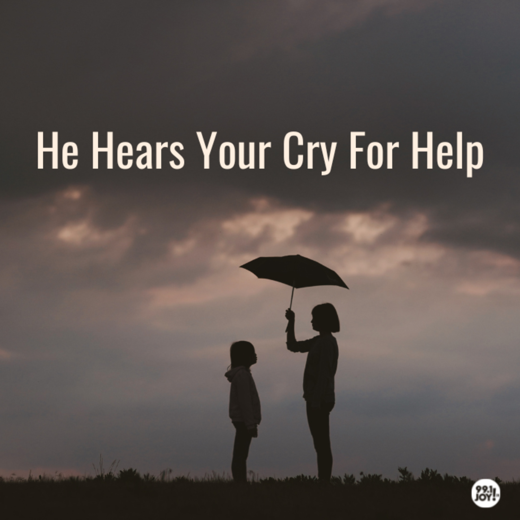 He Hears Your Cry For Help