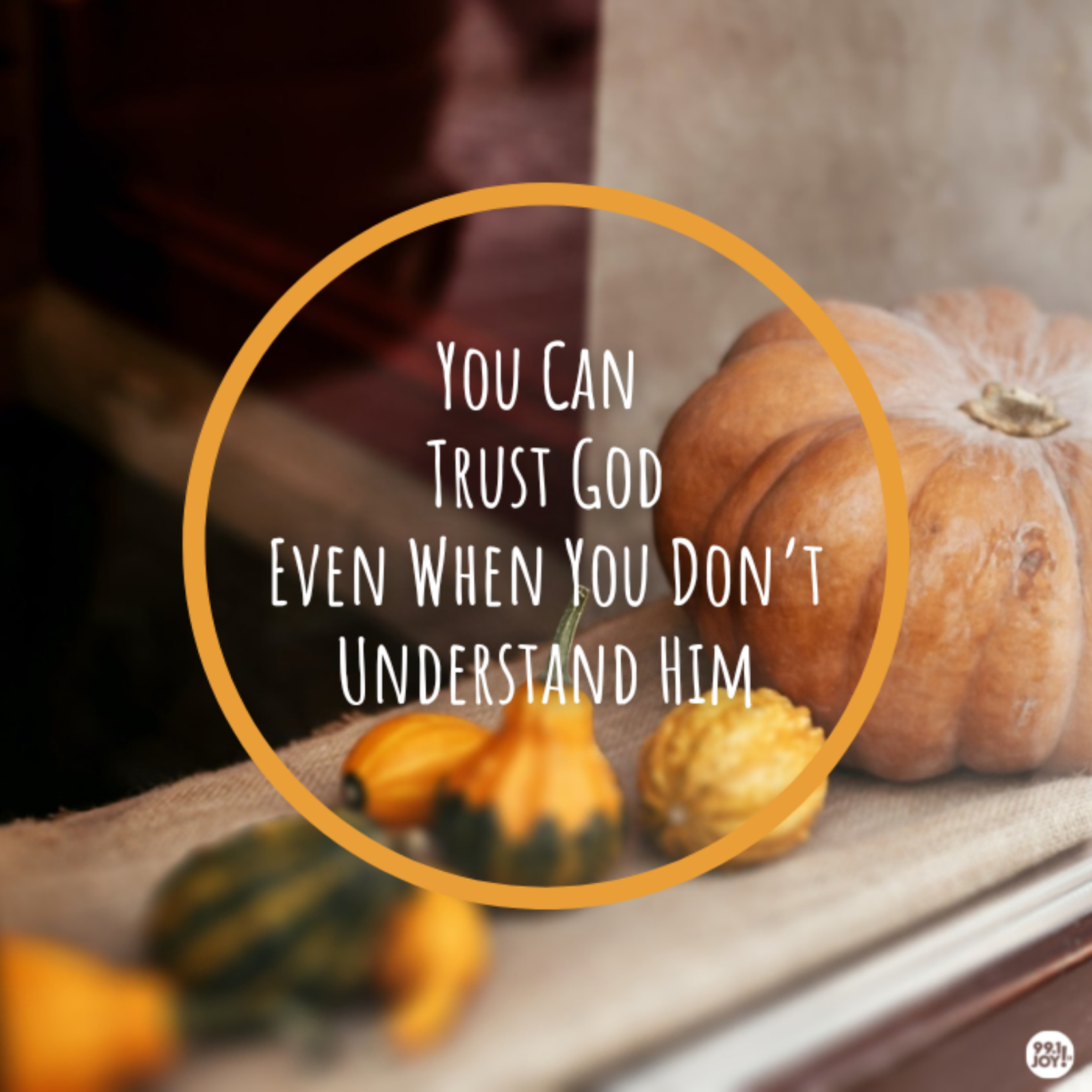 You Can Trust God Even When You Don’t Understand Him