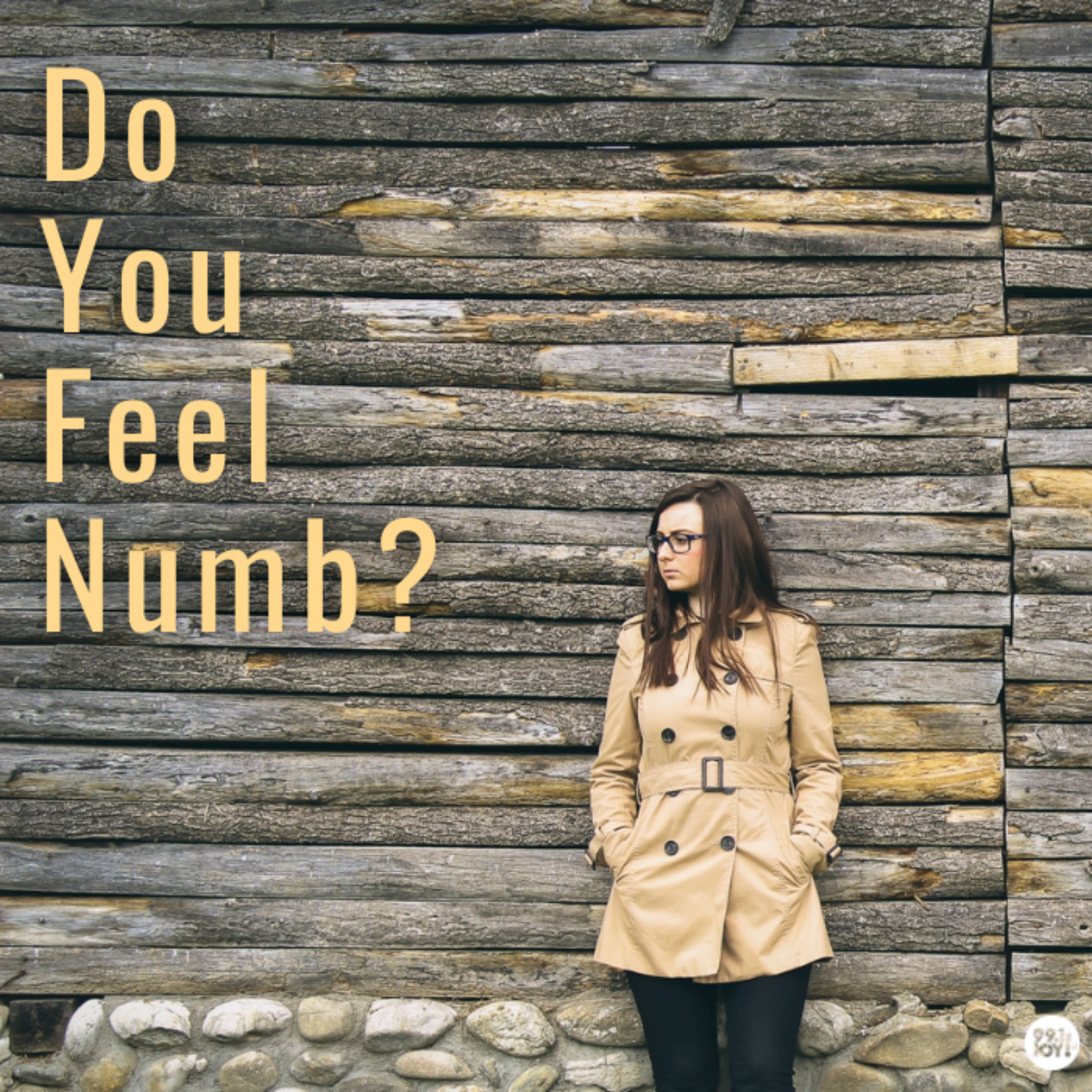 Do You Feel Numb?
