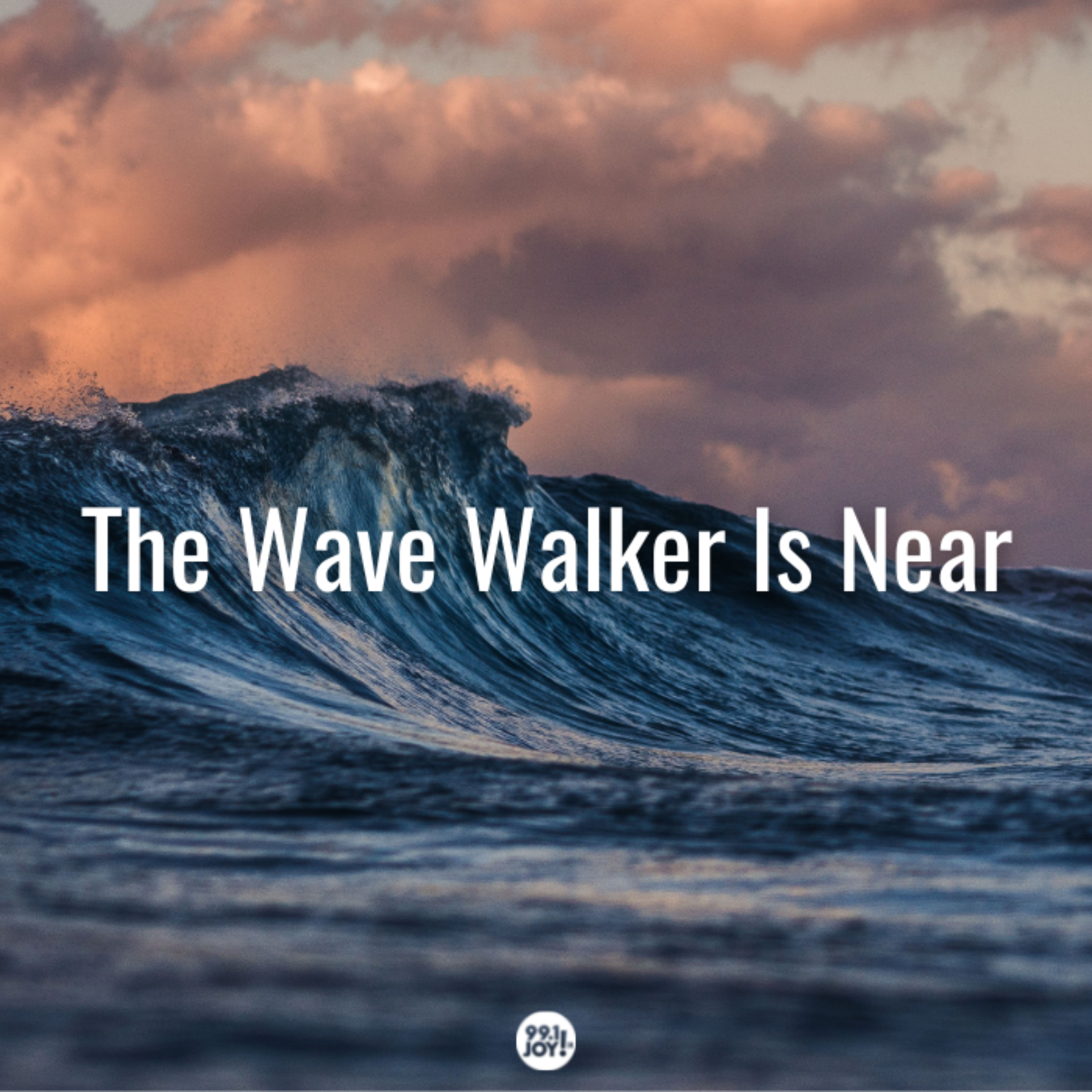 The Wave Walker Is Near