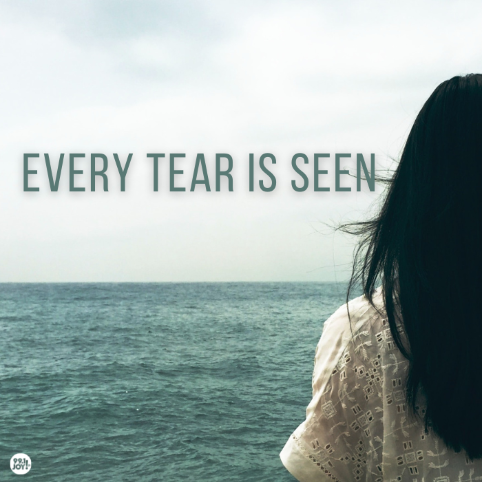 Every Tear Is Seen