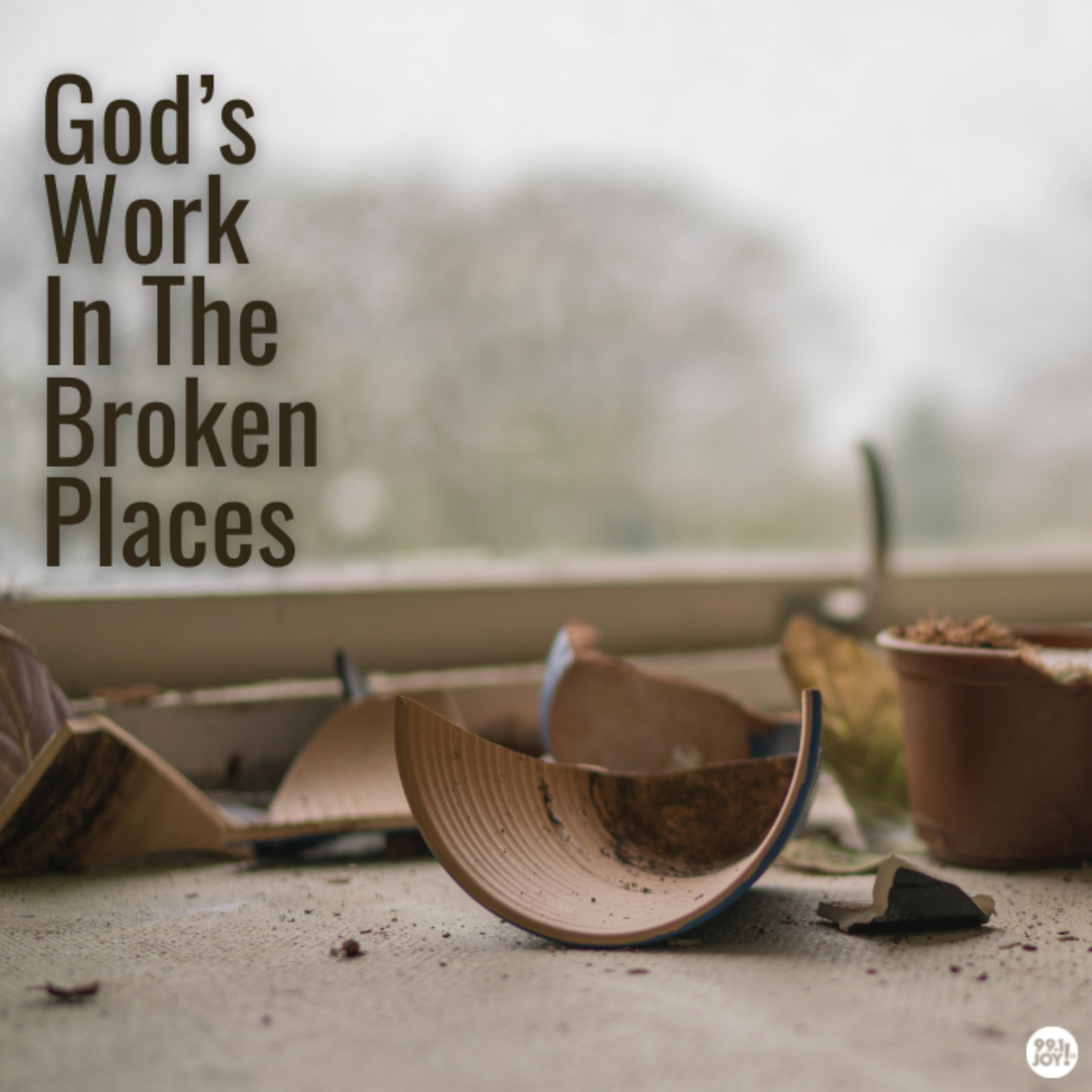 God’s Work In The Broken Places