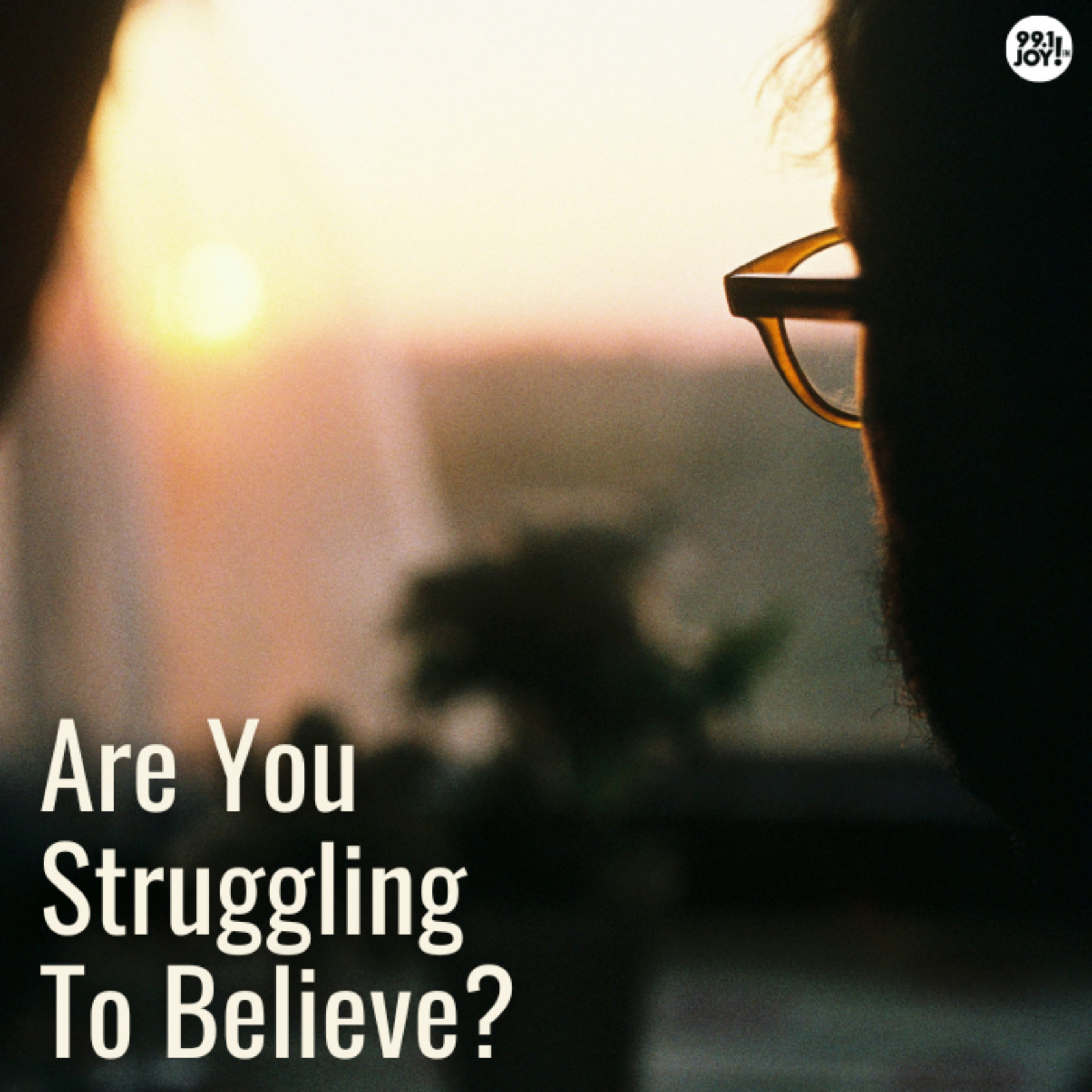 Are You Struggling To Believe?