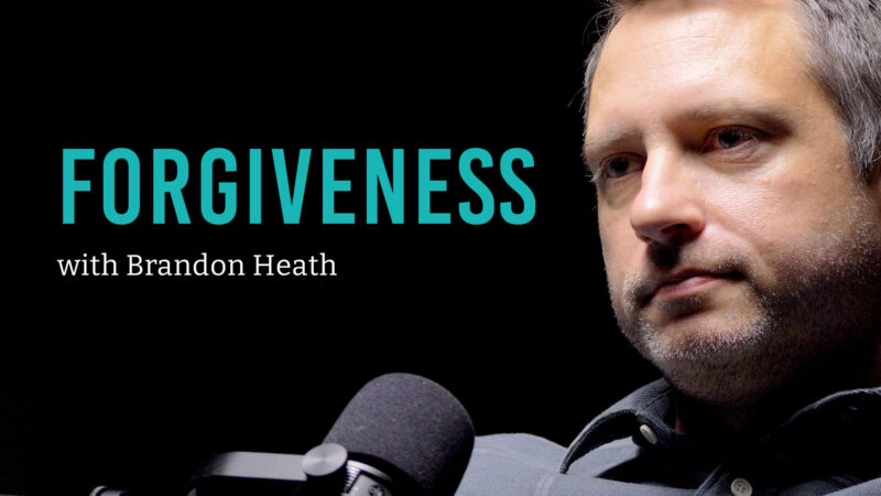 The Wrestle to Forgive with Brandon Heath