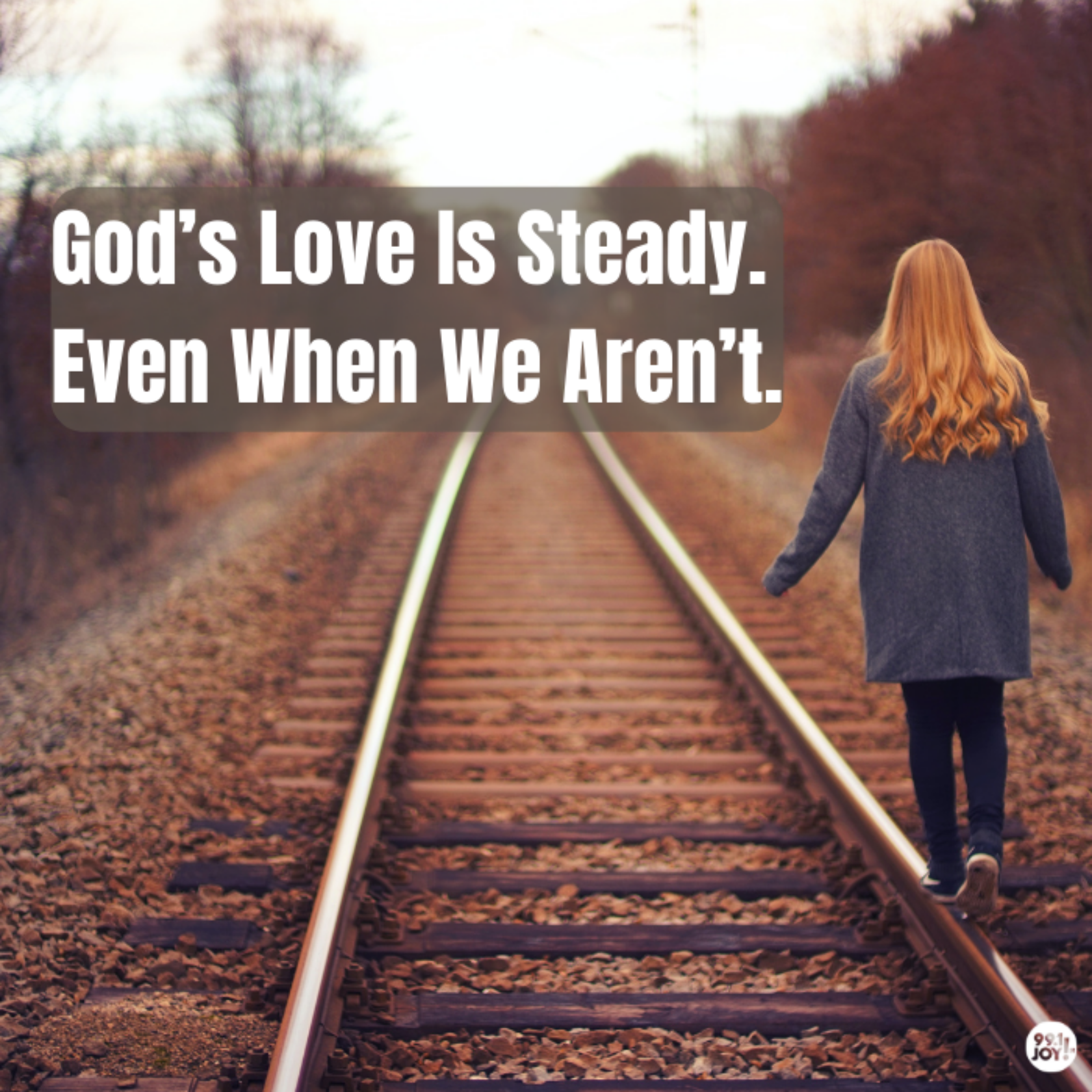 God’s Love Is Steady. Even When We Aren’t.