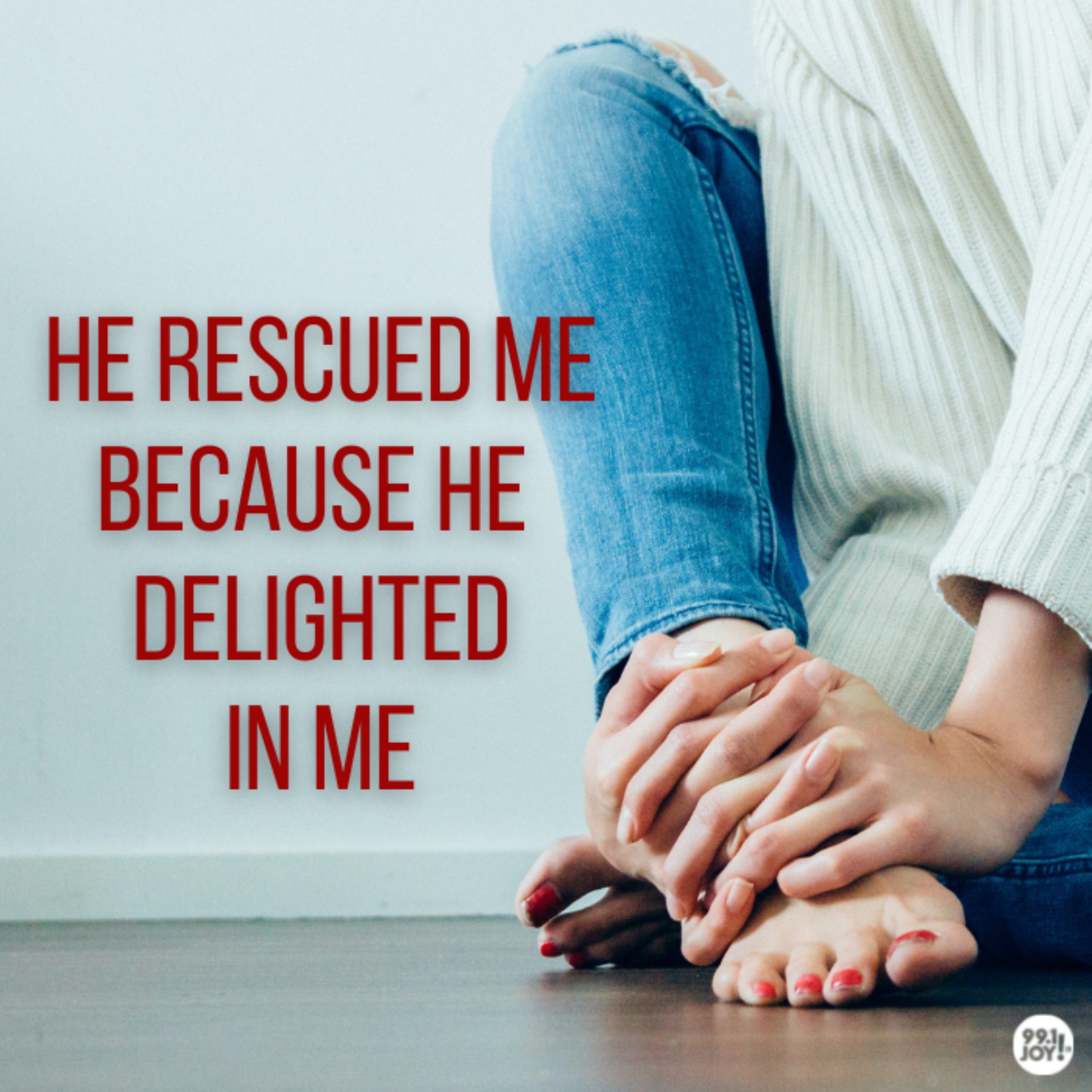 He Rescued Me Because He Delighted In Me