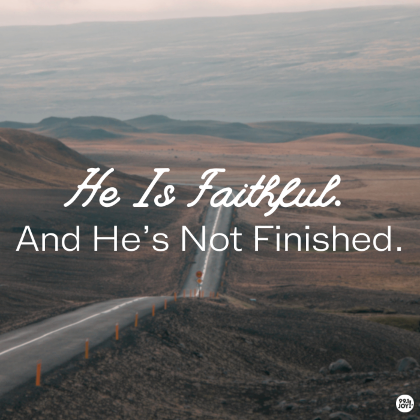 He Is Faithful. And He’s Not Finished