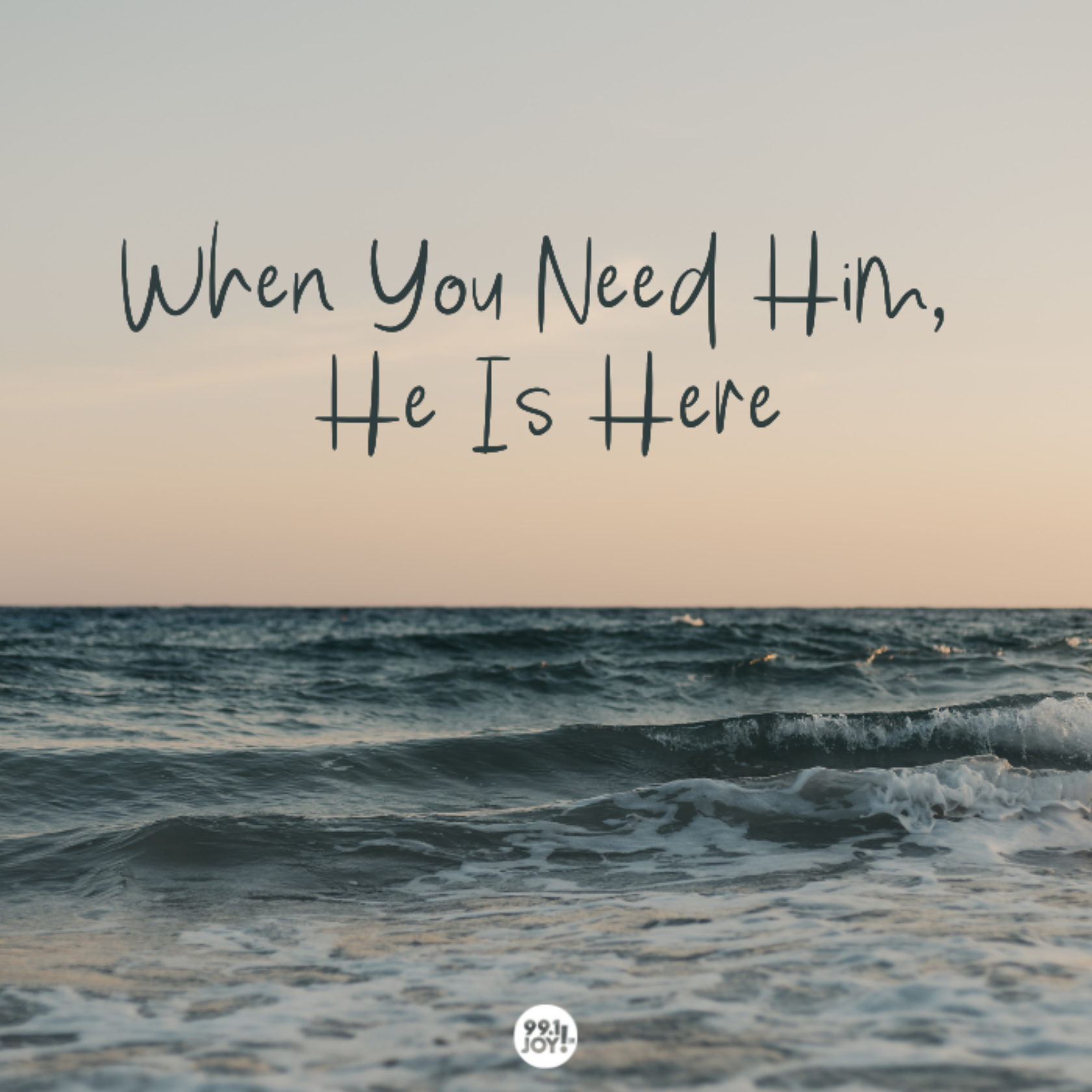 When You Need Him, He Is Here
