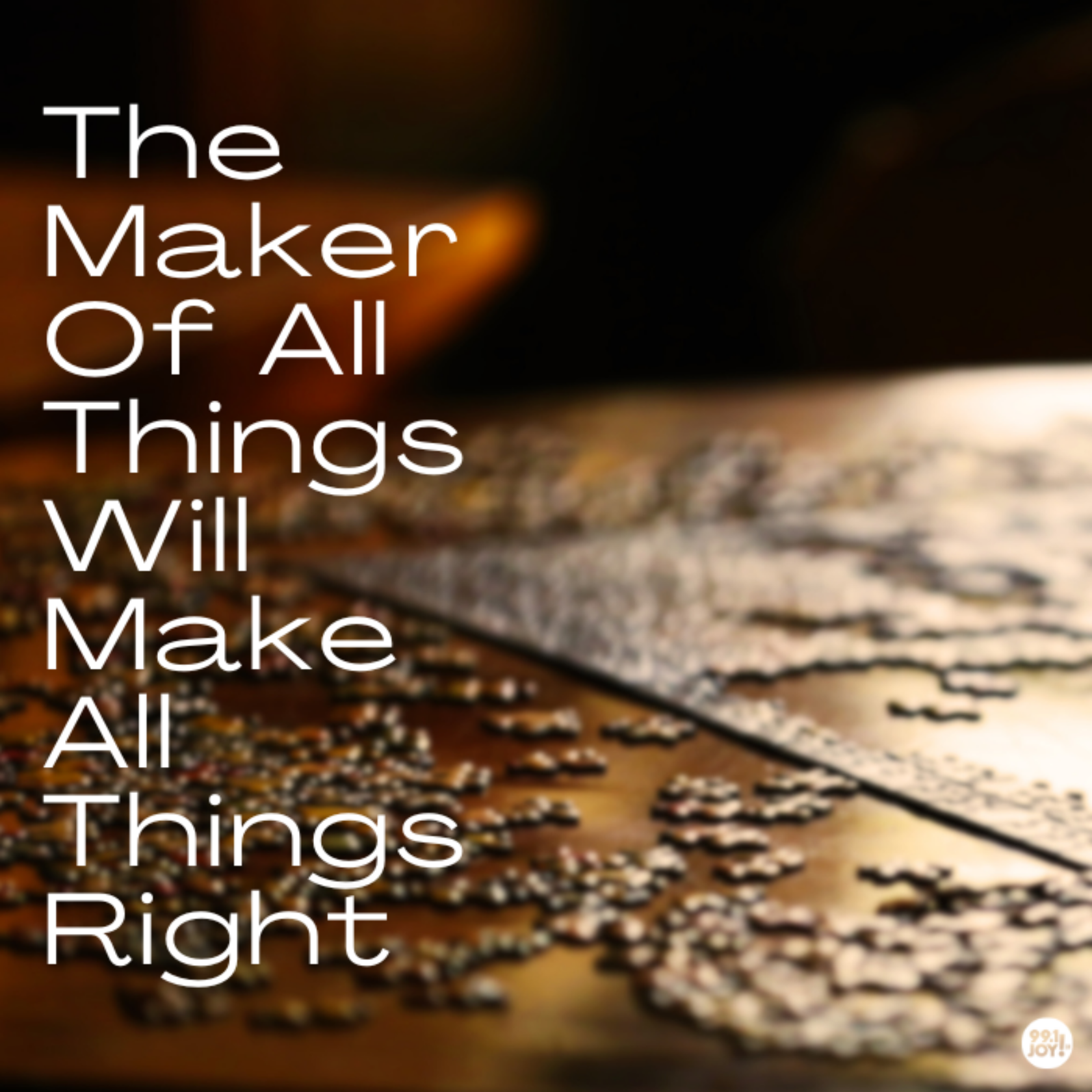 The Maker Of All Things Will Make All Things Right