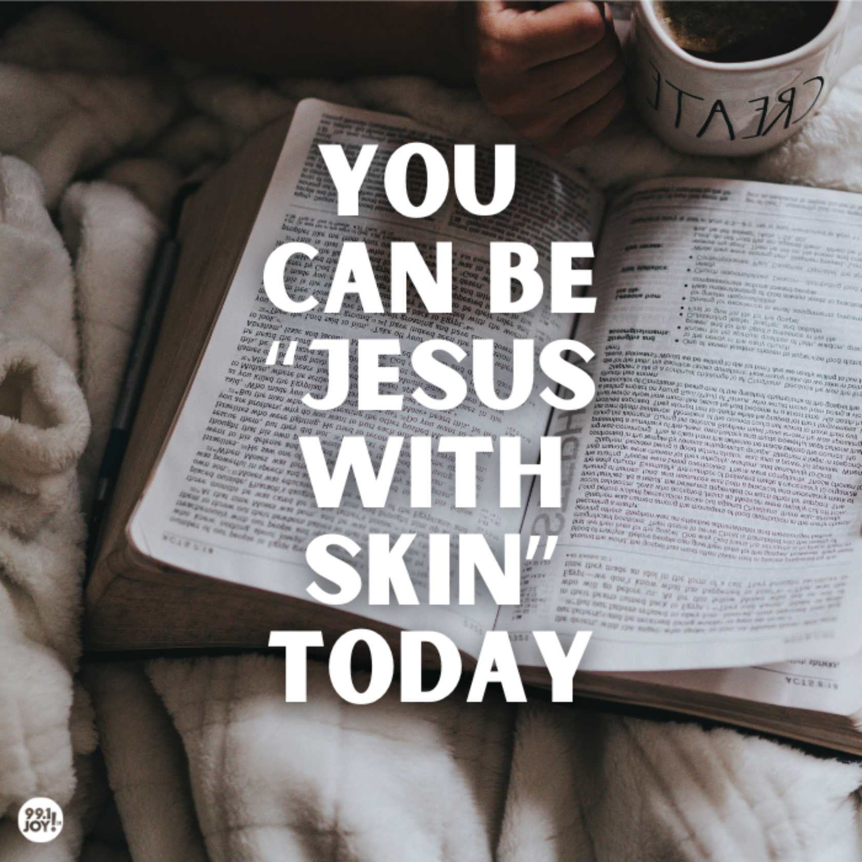 You Can Be “Jesus with Skin” Today
