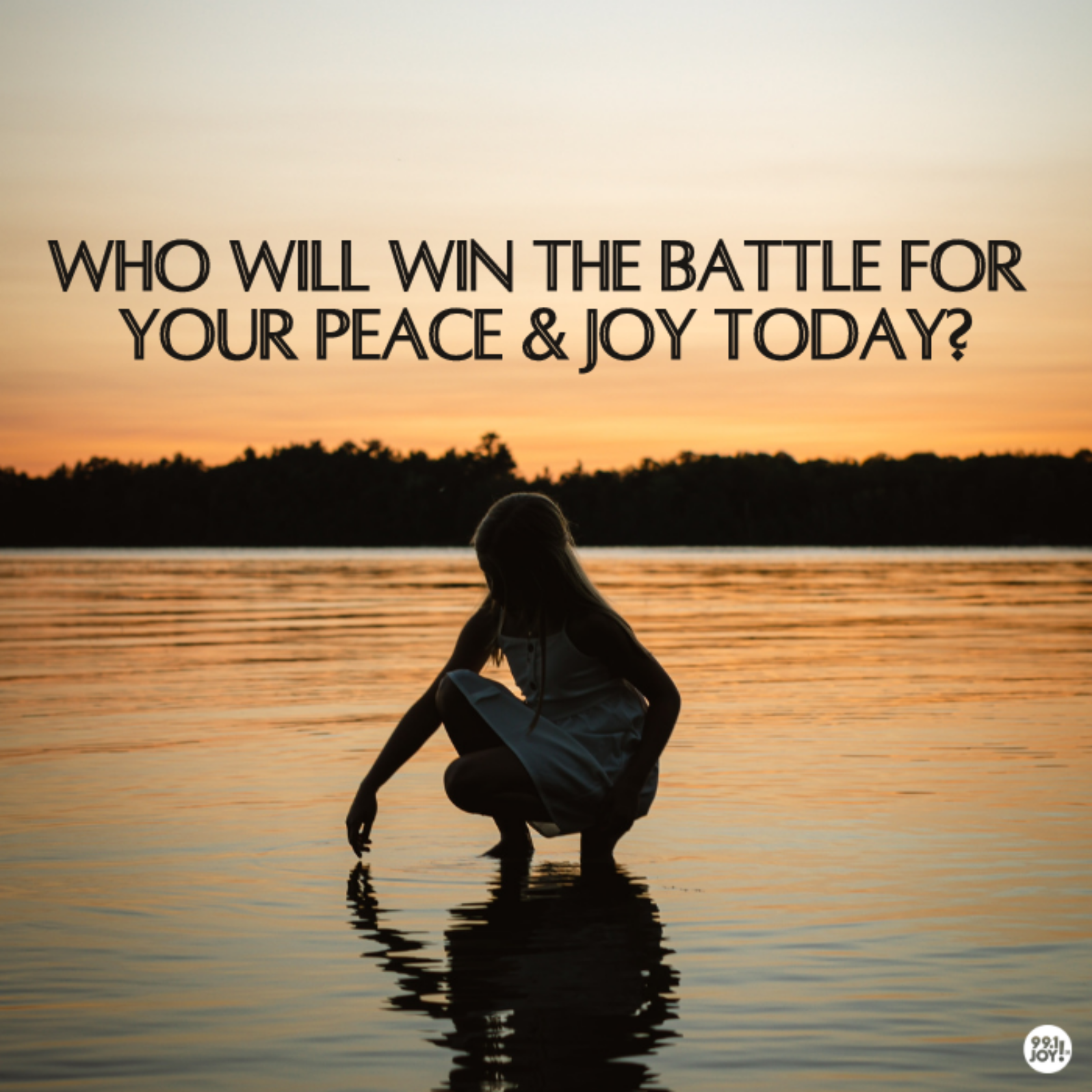 Who Will Win The Battle For Your Peace and Joy Today?
