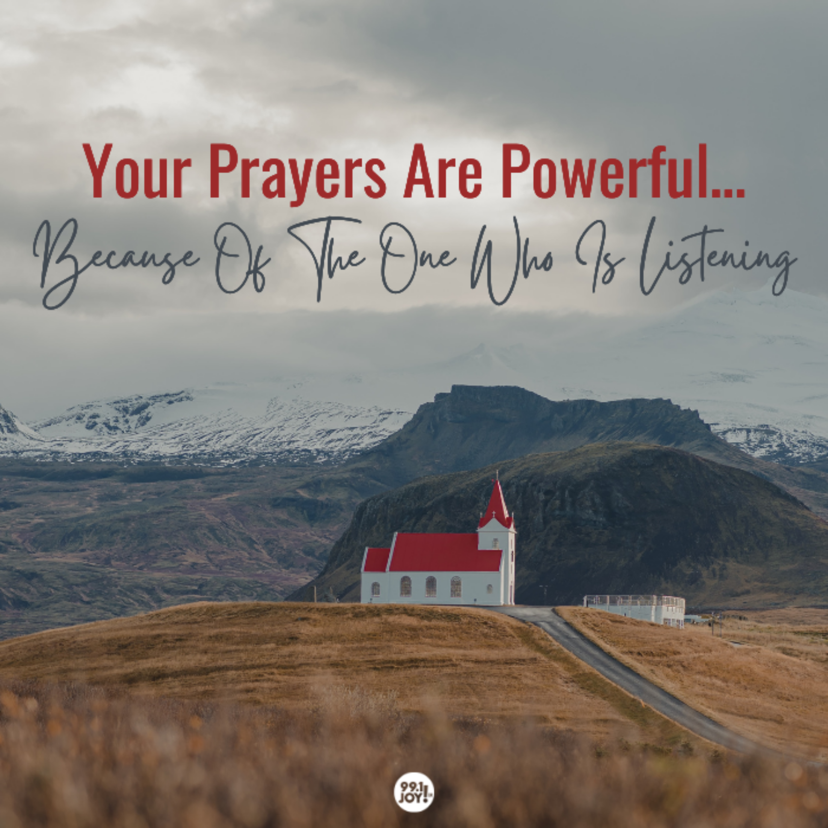 Your Prayers Are Powerful…Because Of The One Who Is Listening
