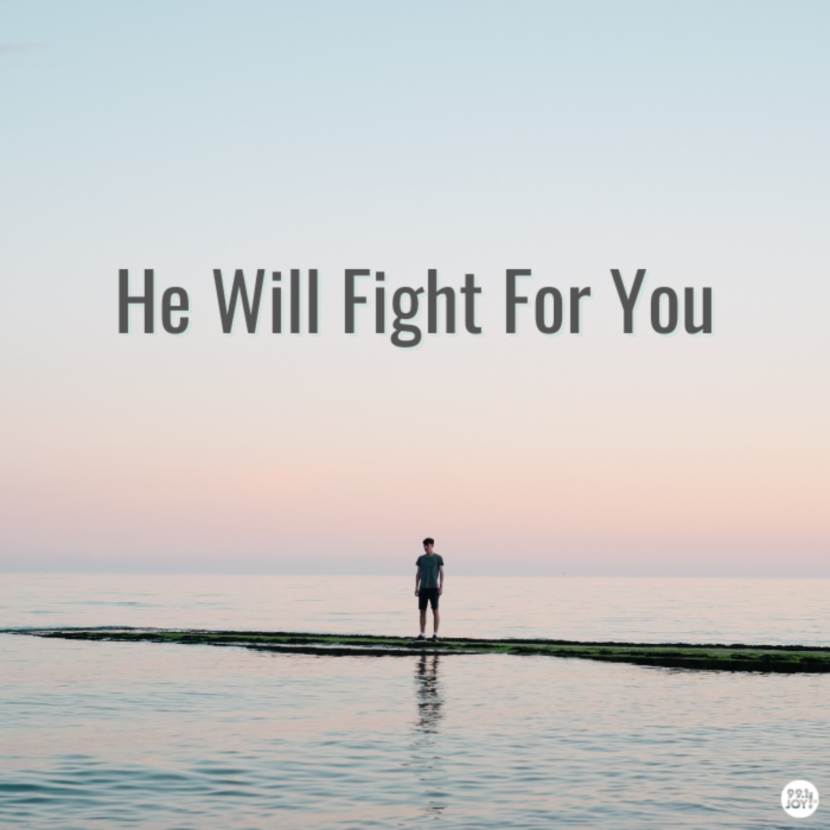 He Will Fight For You
