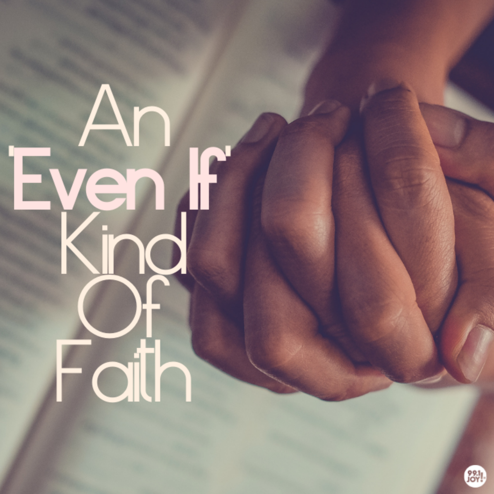 An ‘Even If’ Kind Of Faith