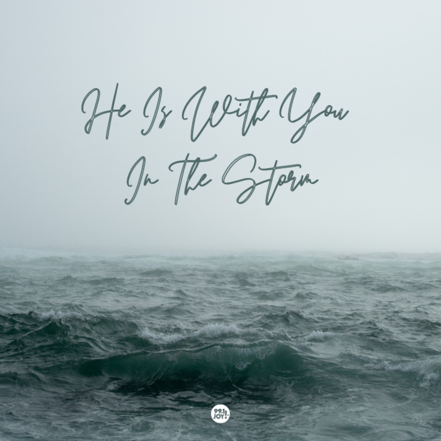 He Is With You In The Storm
