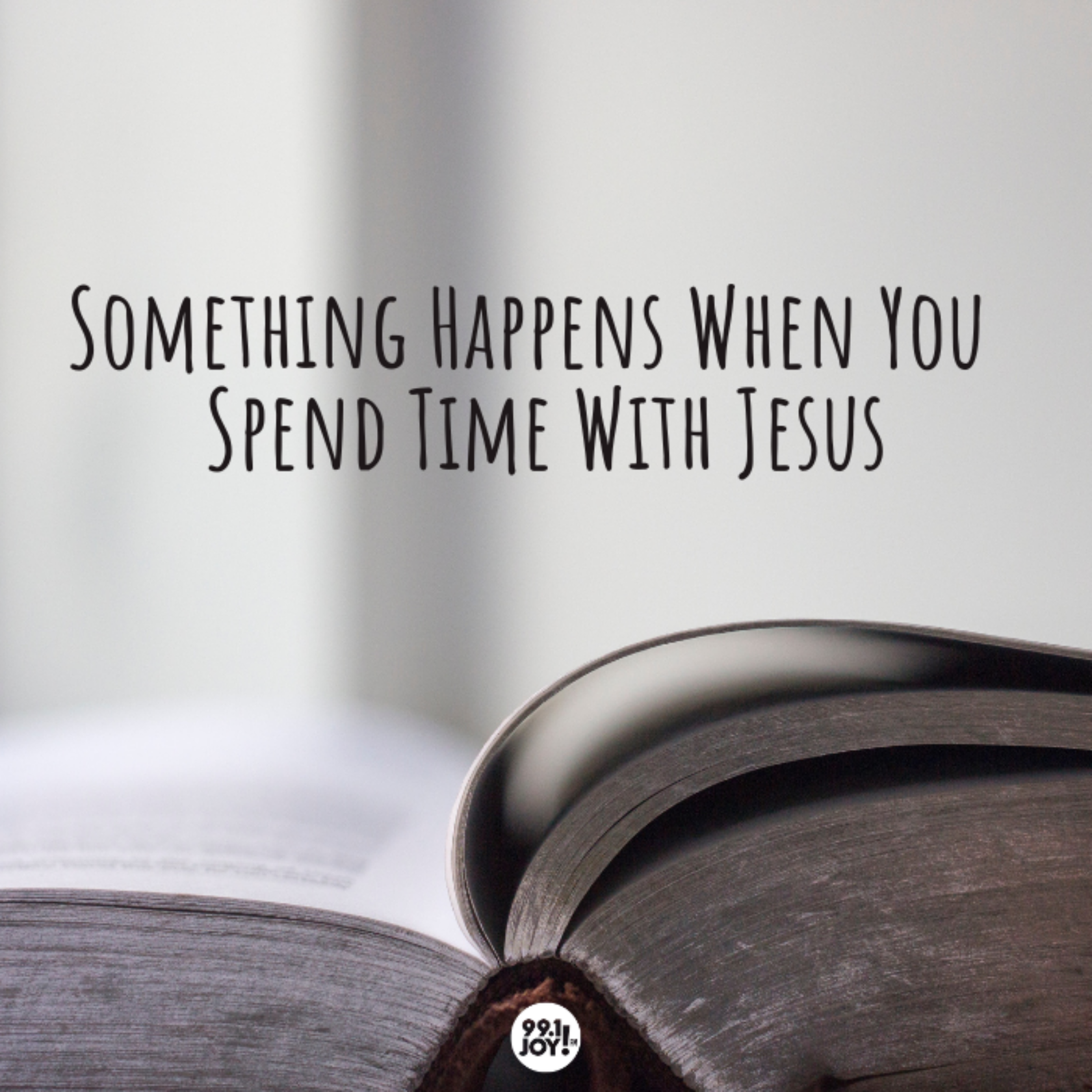 Something Happens When You Spend Time With Jesus