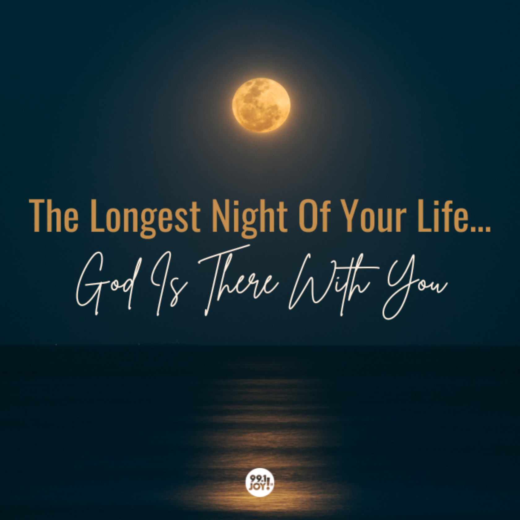 The Longest Night Of Your Life…God Is There With You