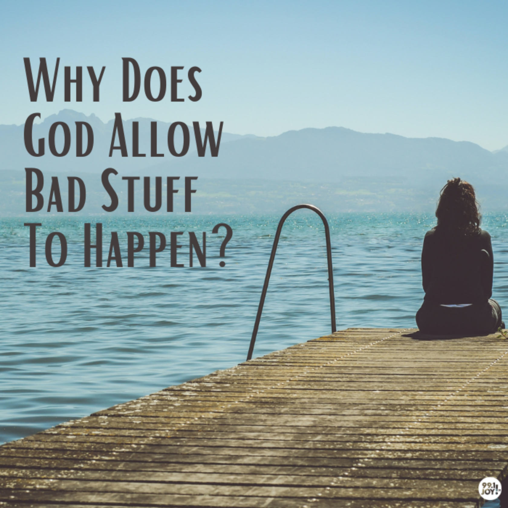 Why Does God Allow Bad Stuff To Happen?